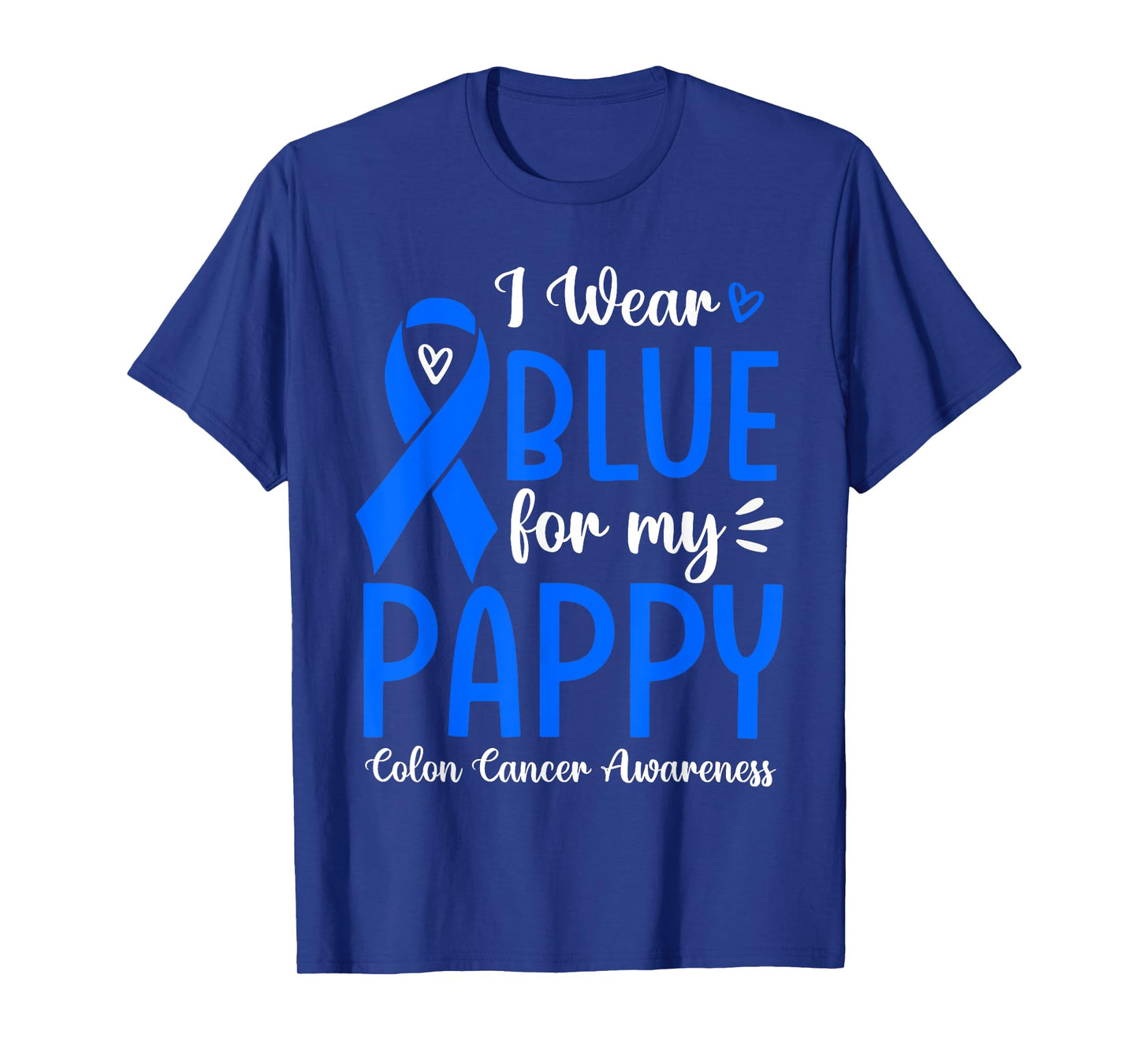 I Wear Blue For My Pappy Colon Cancer Awareness Family T-Shirt