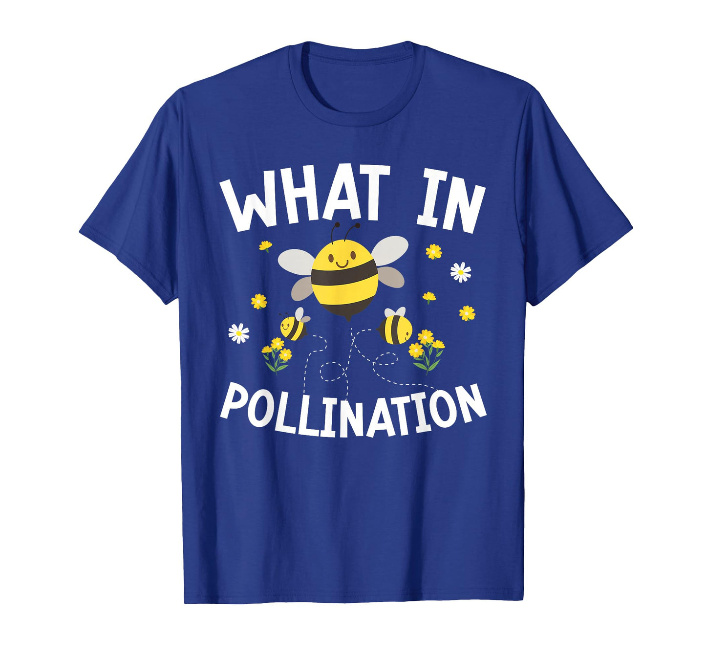 What In Pollination Bee Queen T-Shirt