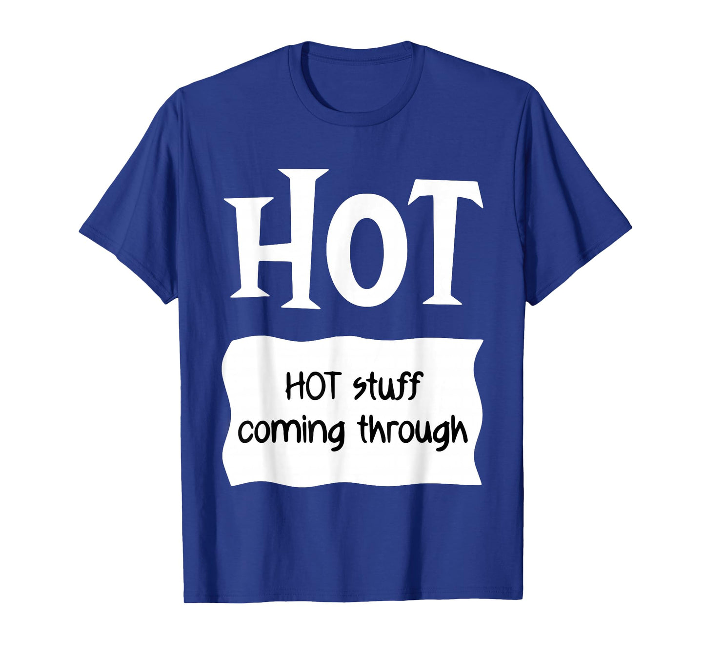 Funny Taco Sauce Halloween Costume Hot Stuff Coming Through T-Shirt