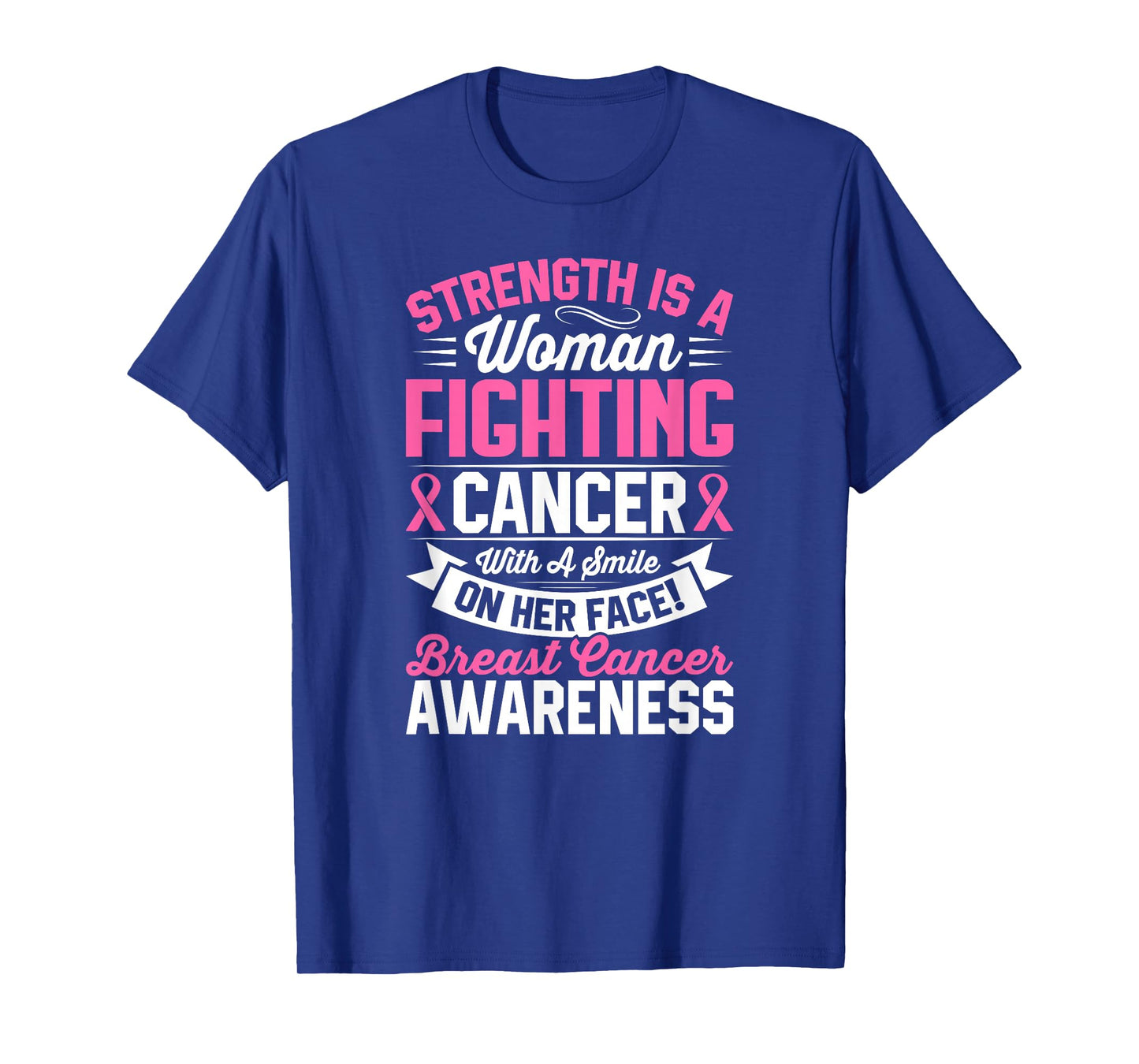 Strength Is a Woman Fighting Breast Cancer Awareness T-Shirt