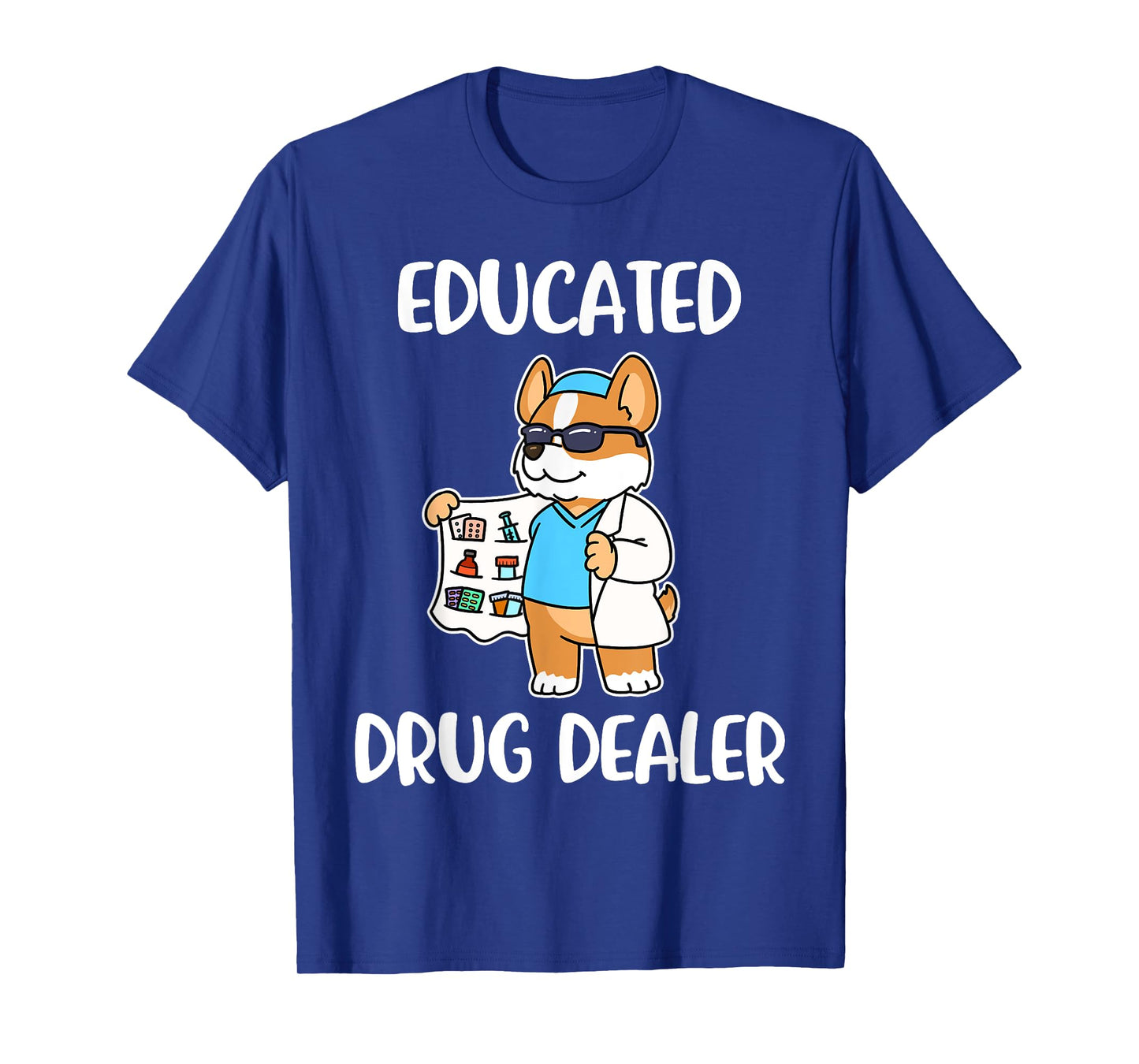 Educated Drug Dealer Nurse Life T-Shirt