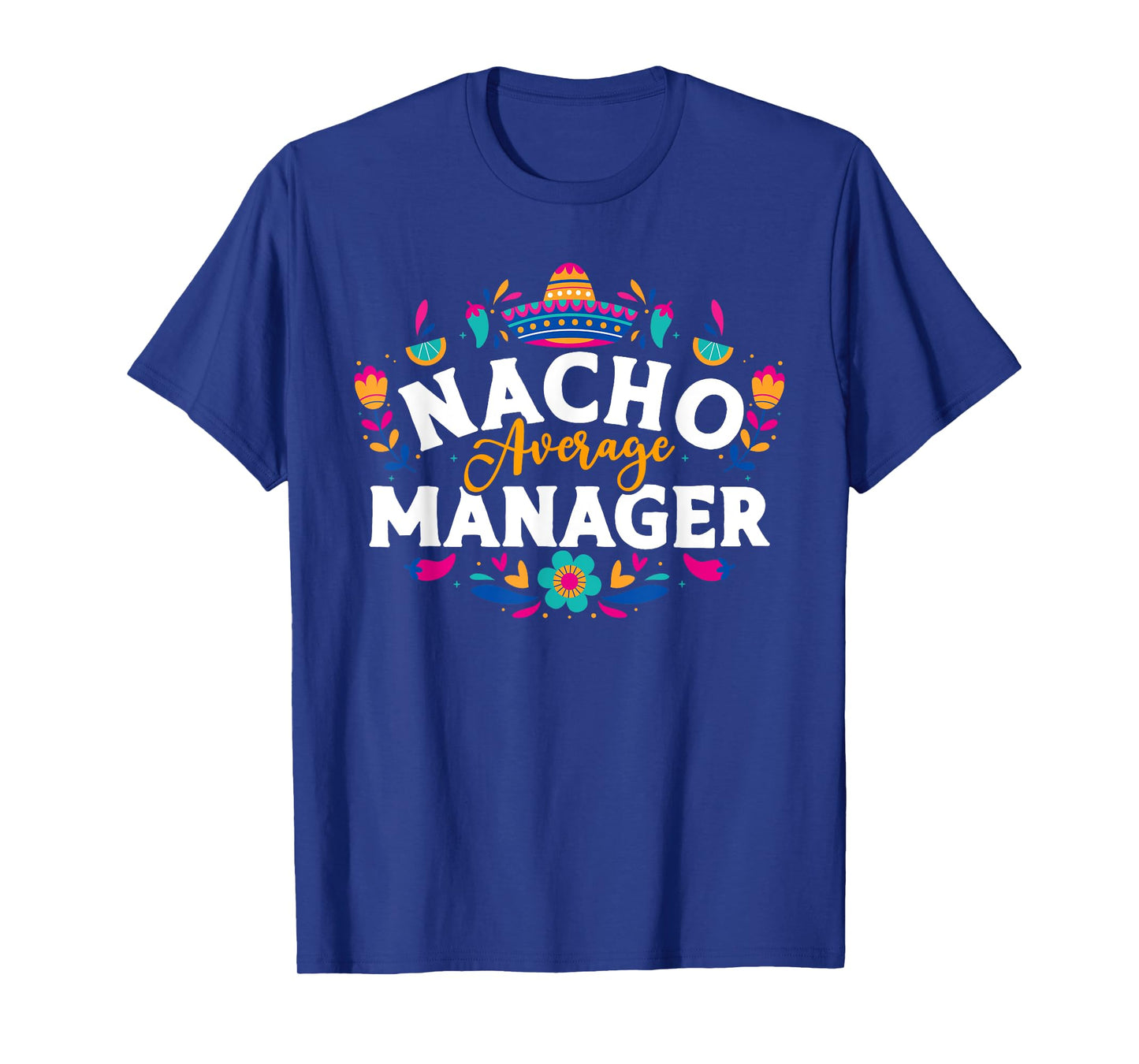 Nacho Average Manager Cinco De Mayo Mexican Matching Family T-Shirt
