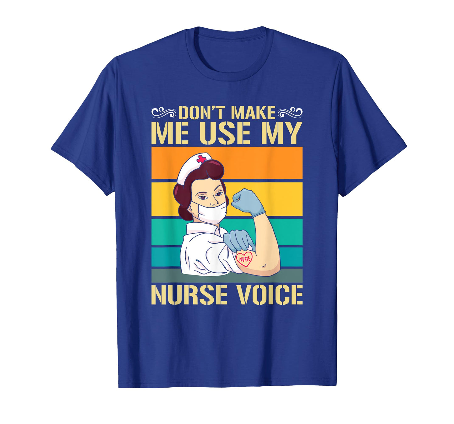 Dont Make Me Use My Nurse Voice Nurse T-Shirt