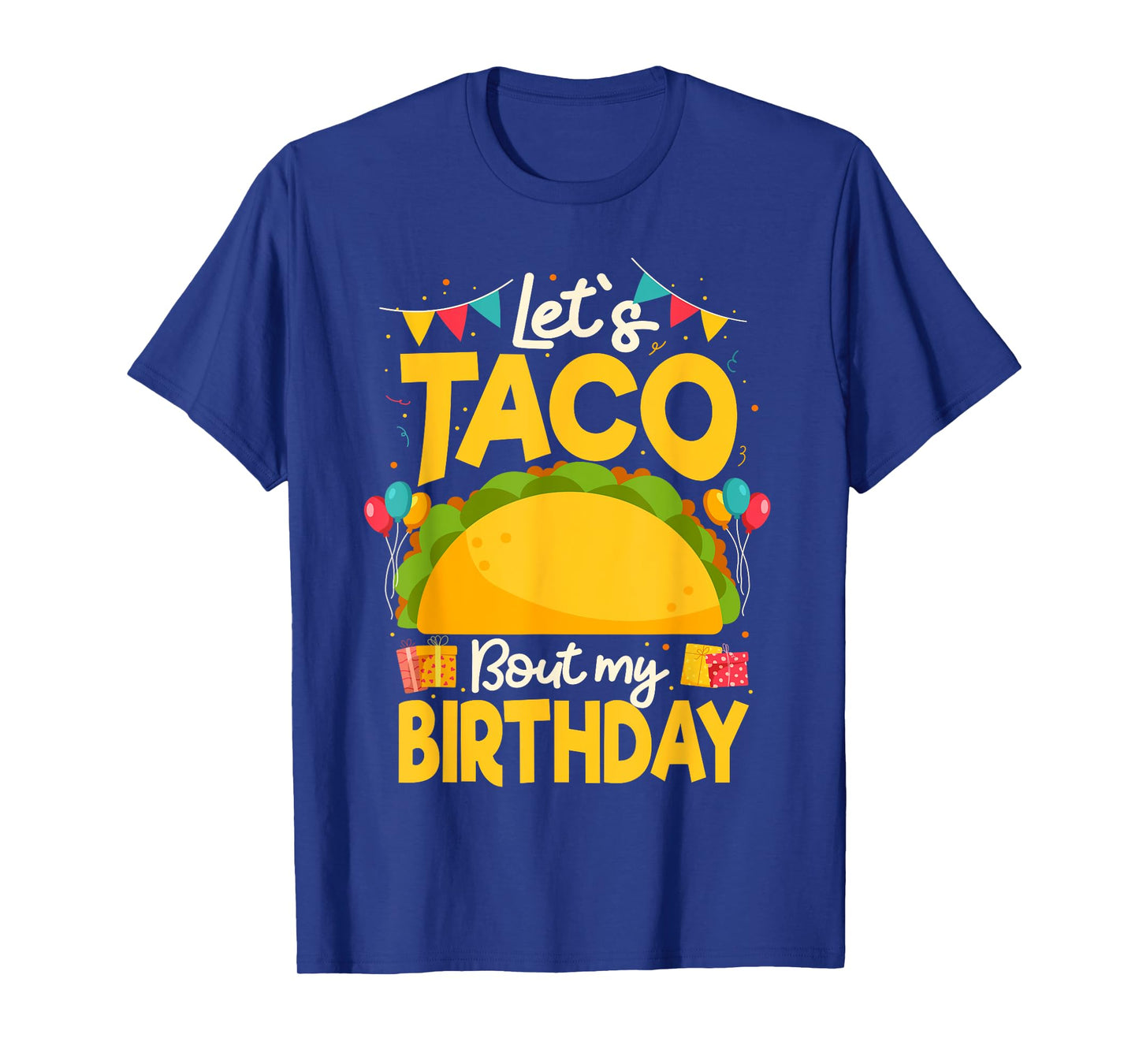 Let's Taco Bout My Birthday Taco Lover T-Shirt
