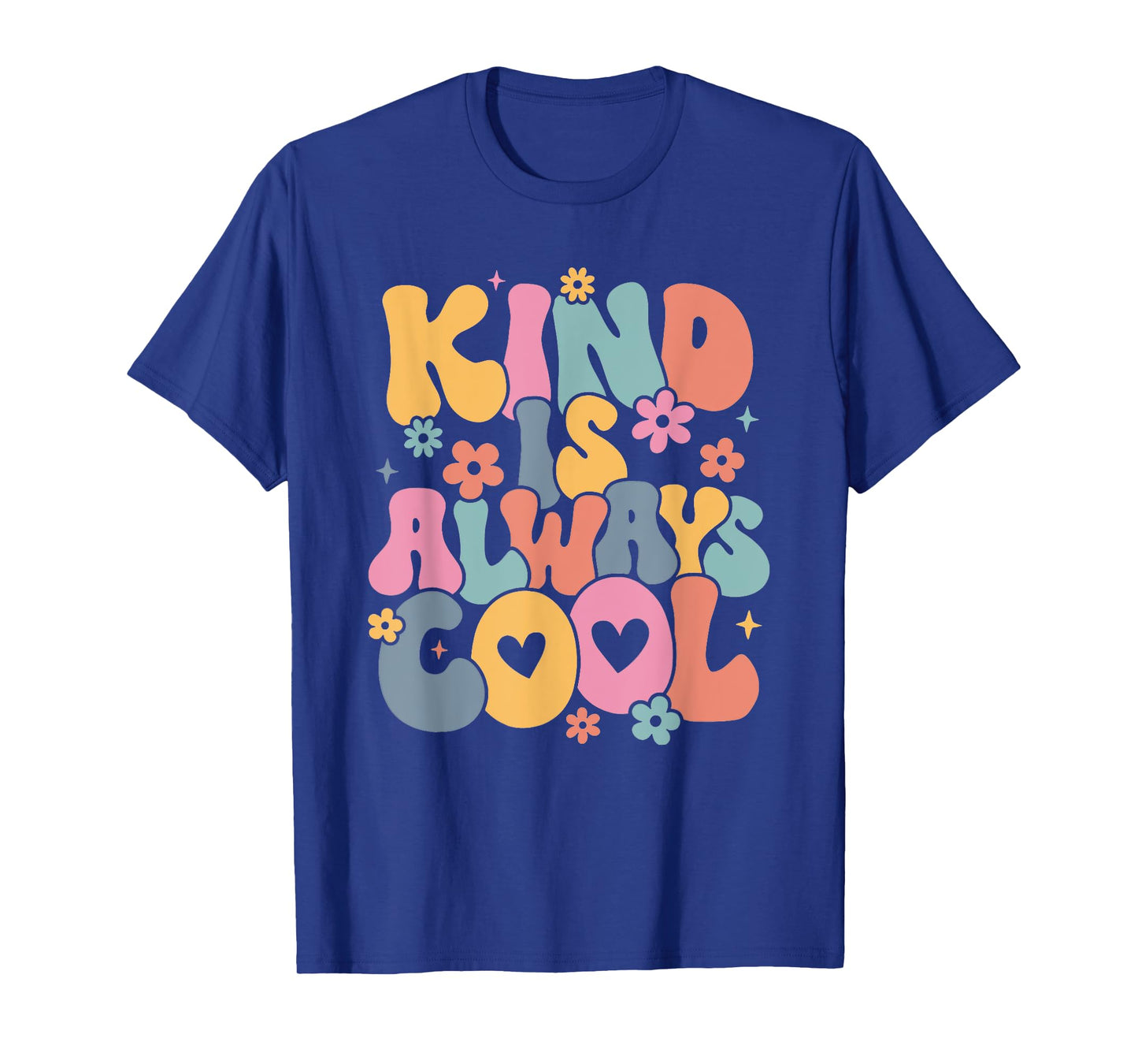 Kind is Always Cool Groovy Teacher Be Kind Kindness Matters Men Women Girls Kids T-Shirt
