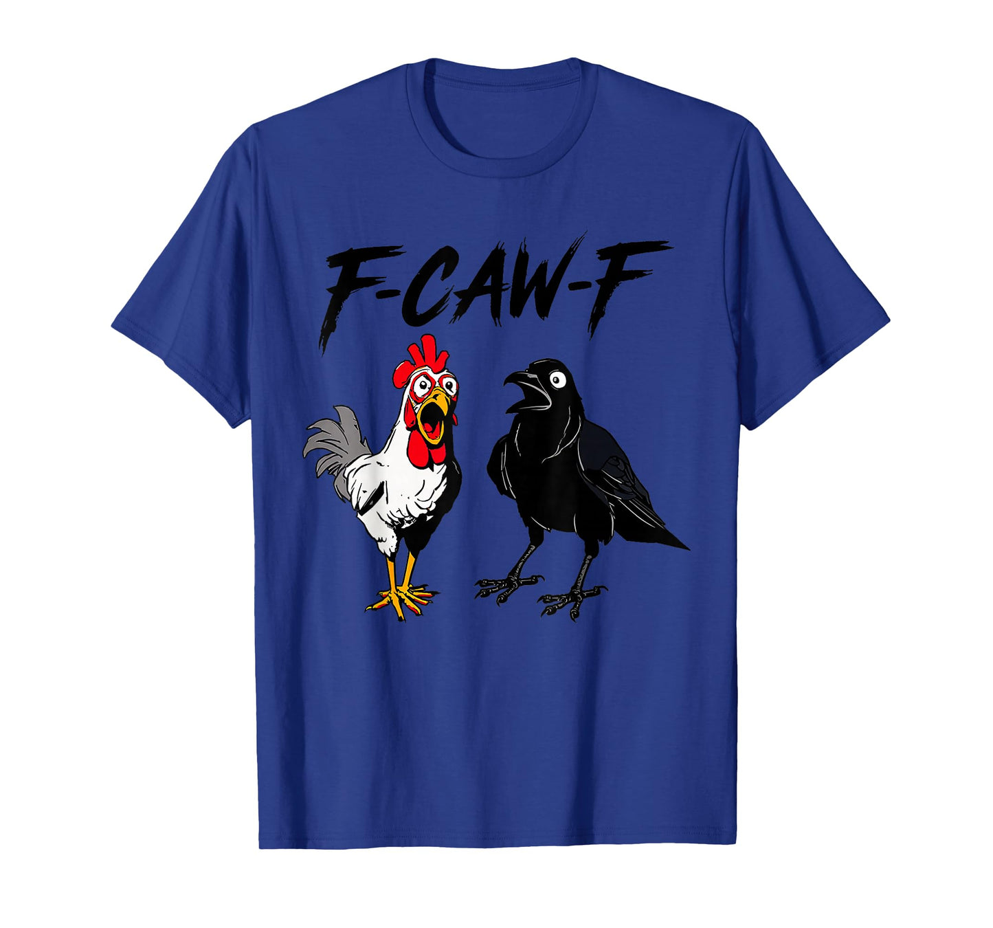 F-Caw-F Chicken Funny Black Crow Lover Dark Humor Black Bird T-Shirt