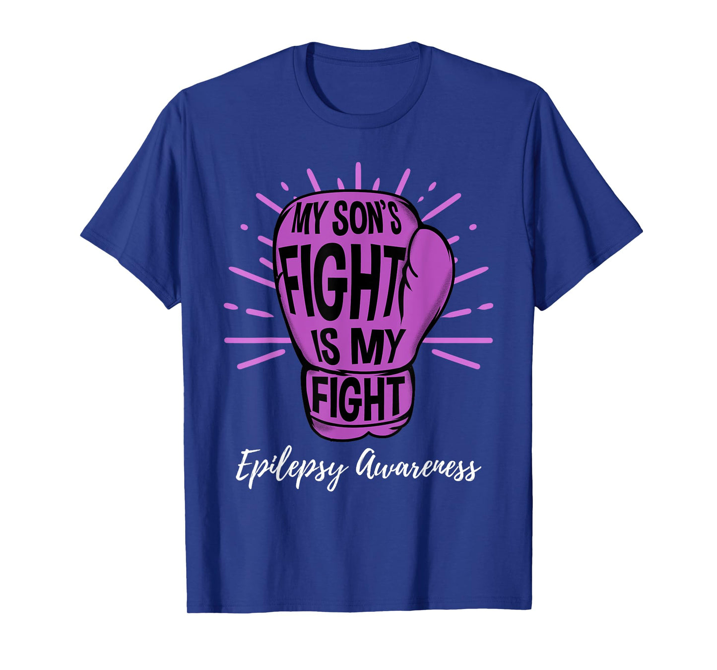 My Sons Fight Is My Fight Epilepsy Awareness T-Shirt