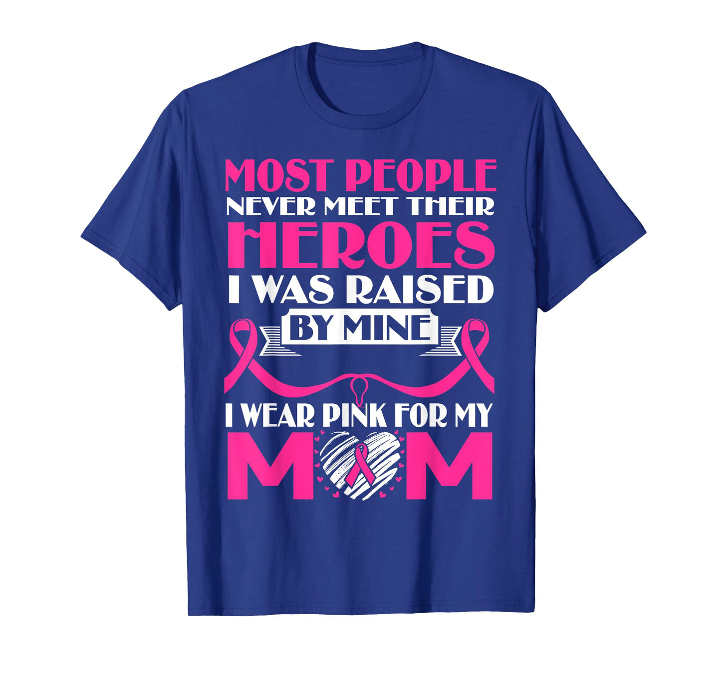 My Heroes I Wear Pink For My Mom Breast Cancer Awareness T-Shirt