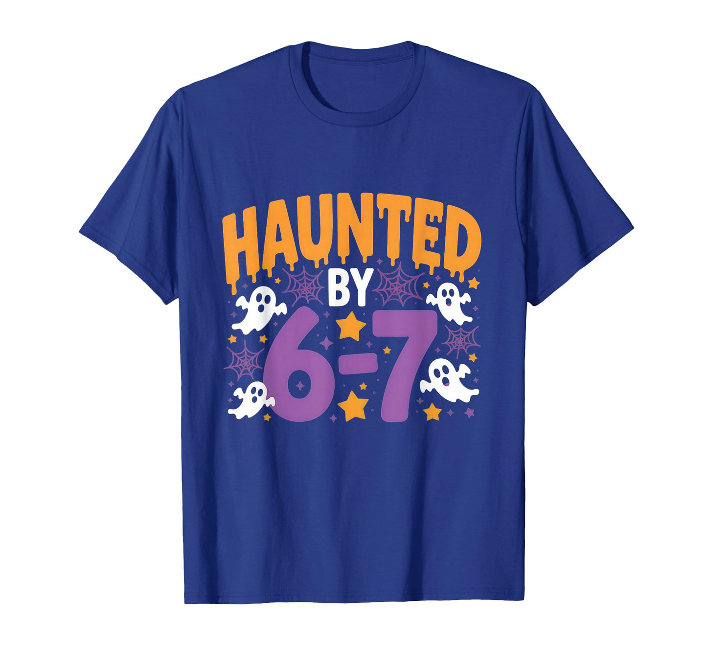 Haunted by 6-7 Ghostly Halloween 67 T-Shirt