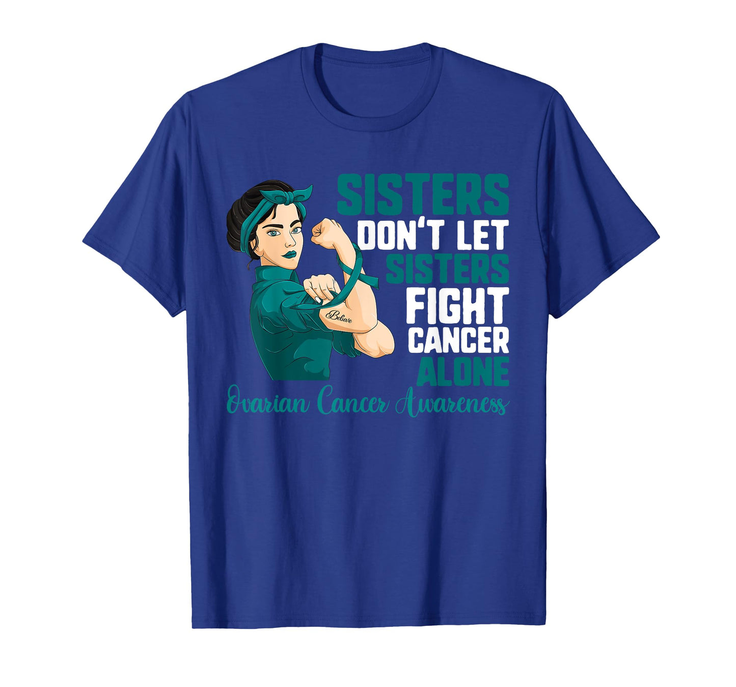 Sisters Don't Fight Cancer Alone Shirt Ovarian Cancer Sister T-Shirt