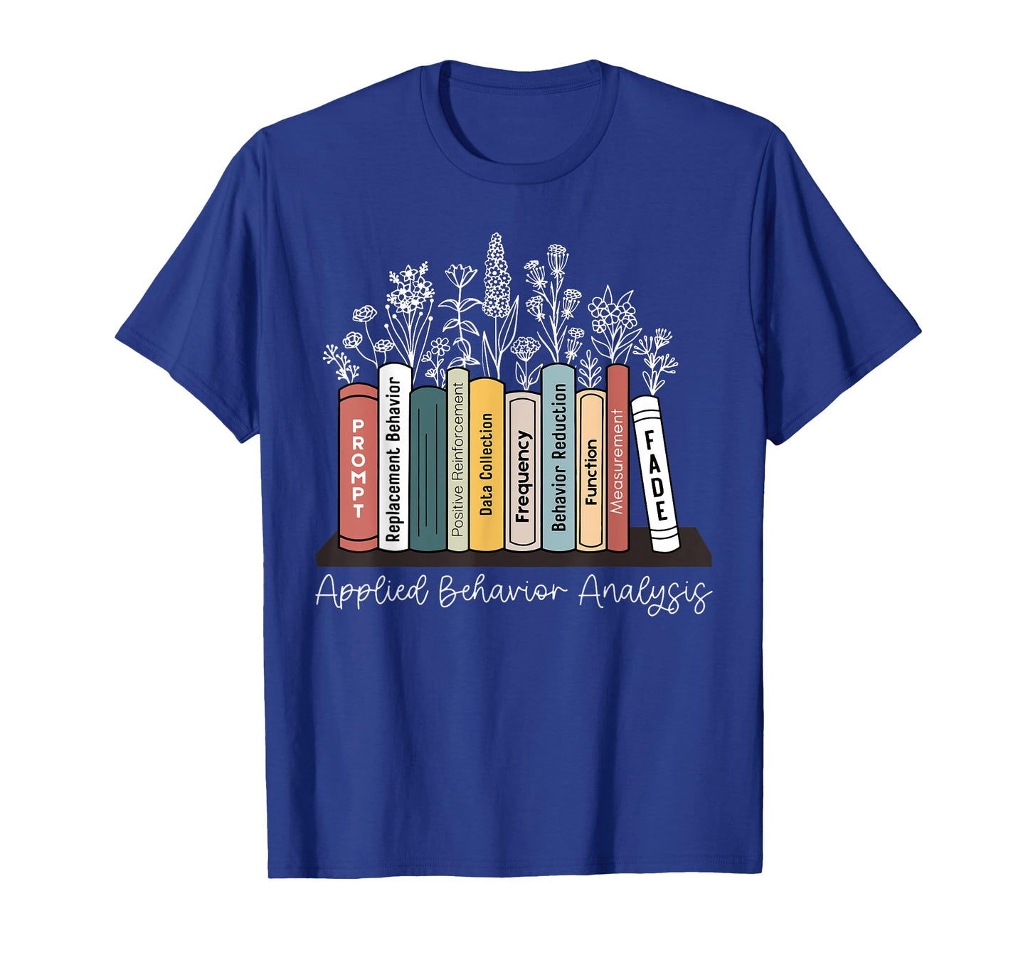 Applied Behavior Analysis Book Wildflower ABA RBT Therapist T-Shirt