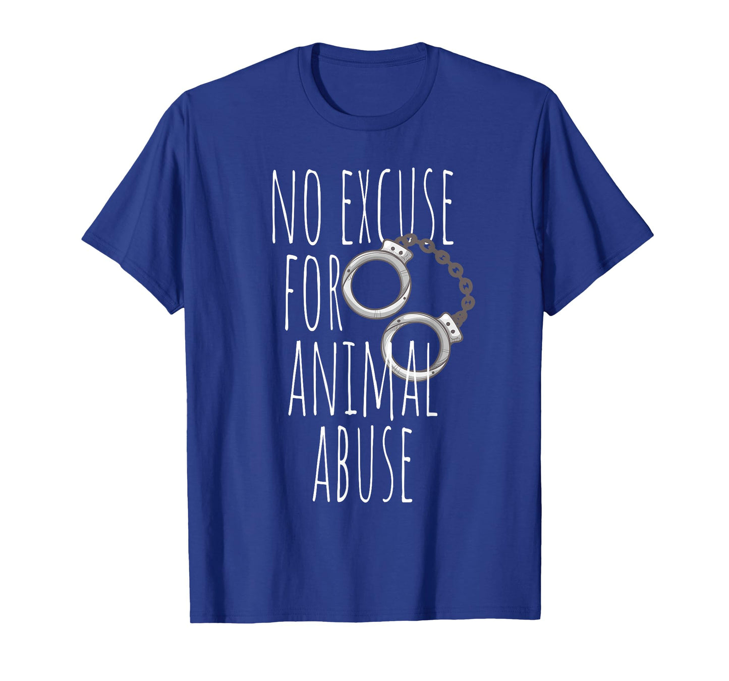 No Excuse For Animal Abuse - Animal Welfare Protection Love T-Shirt