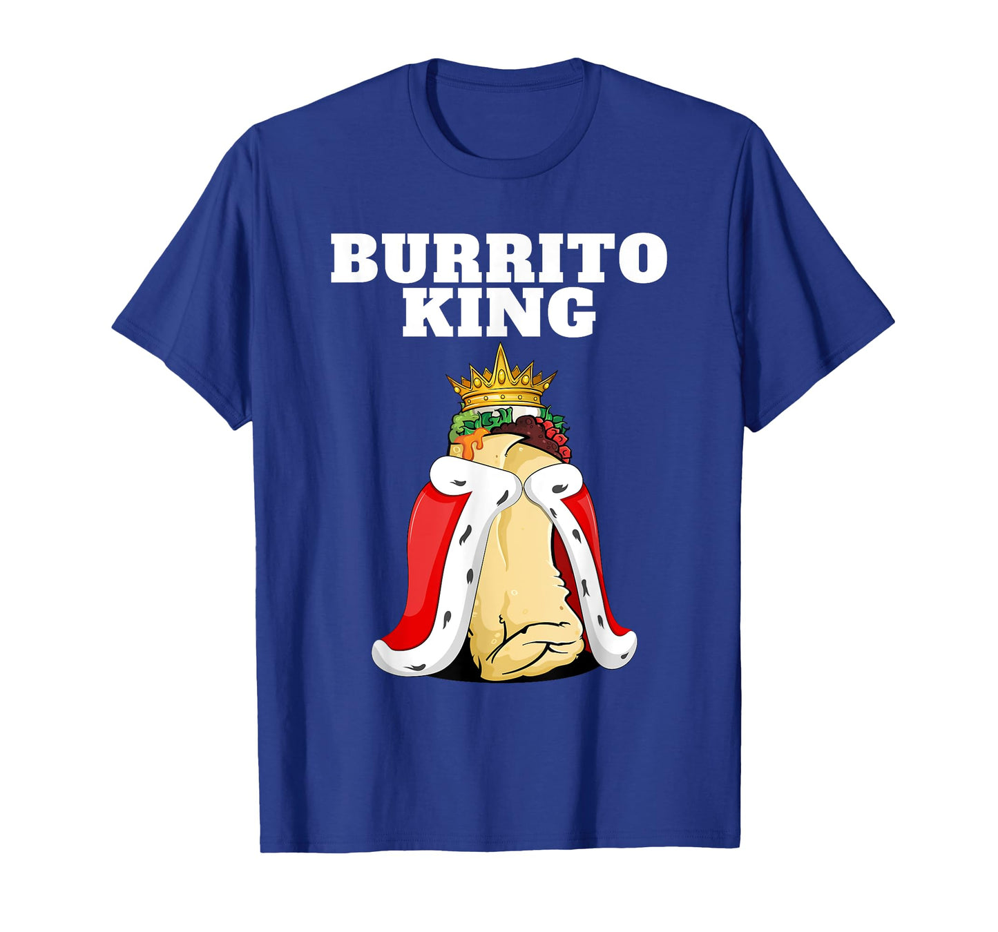 Burrito King | Mens Burrito Lover Shirt Cute Mexican Burrito T-Shirt
