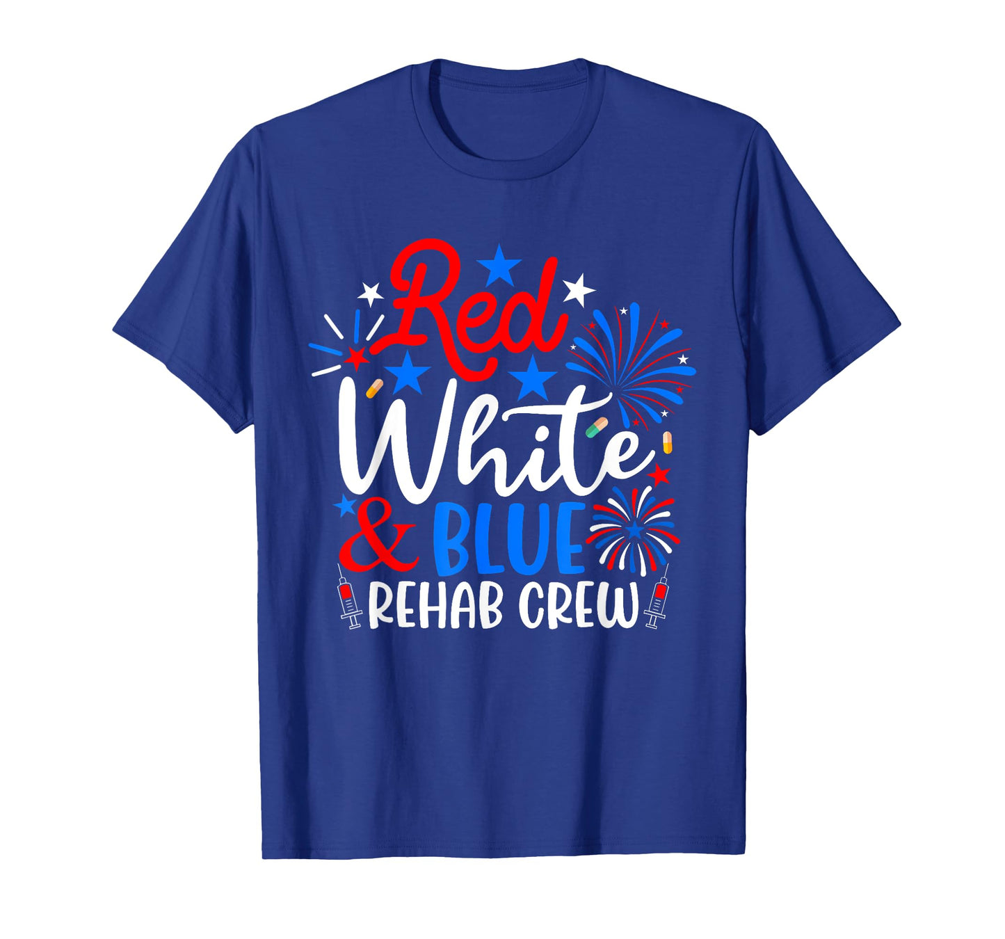 Red White And Blue Rehab Crew Funny 4Th Of July Nurse T-Shirt