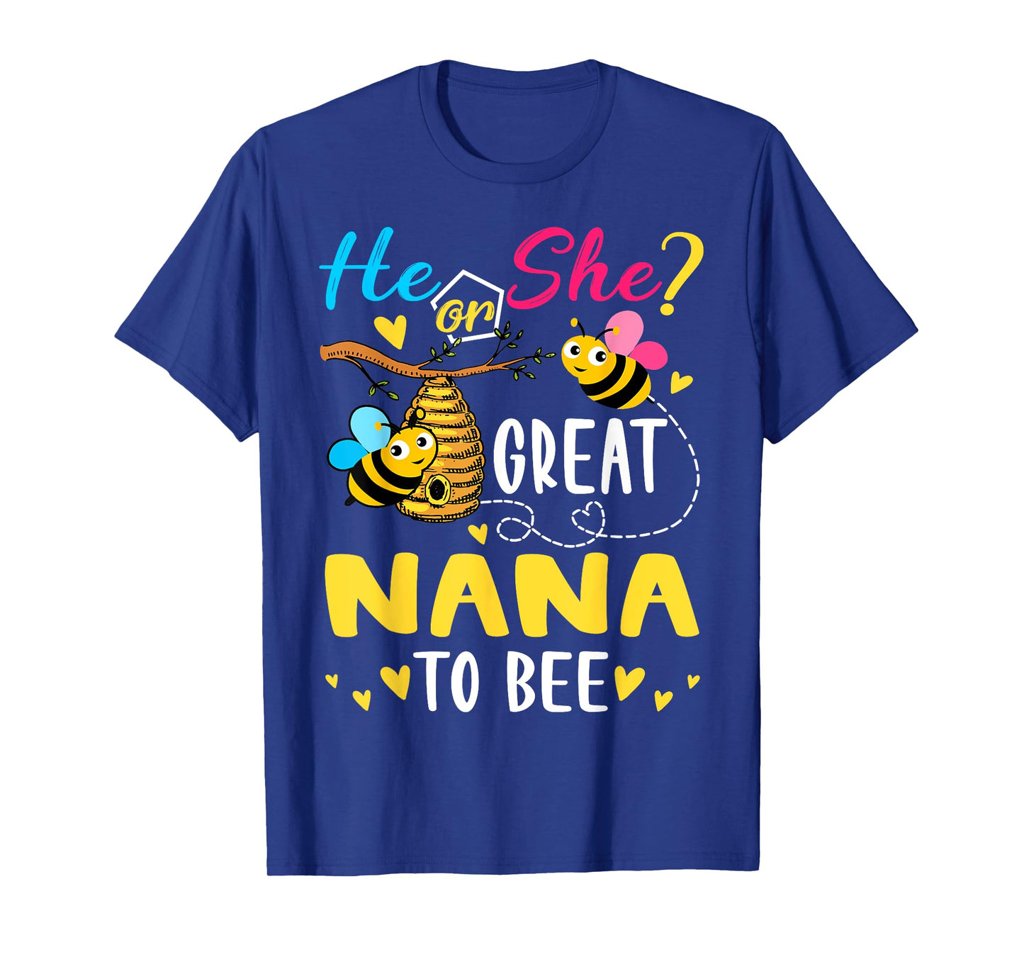 He Or She Great Nana To Bee Gender Reveal Funny T-Shirt