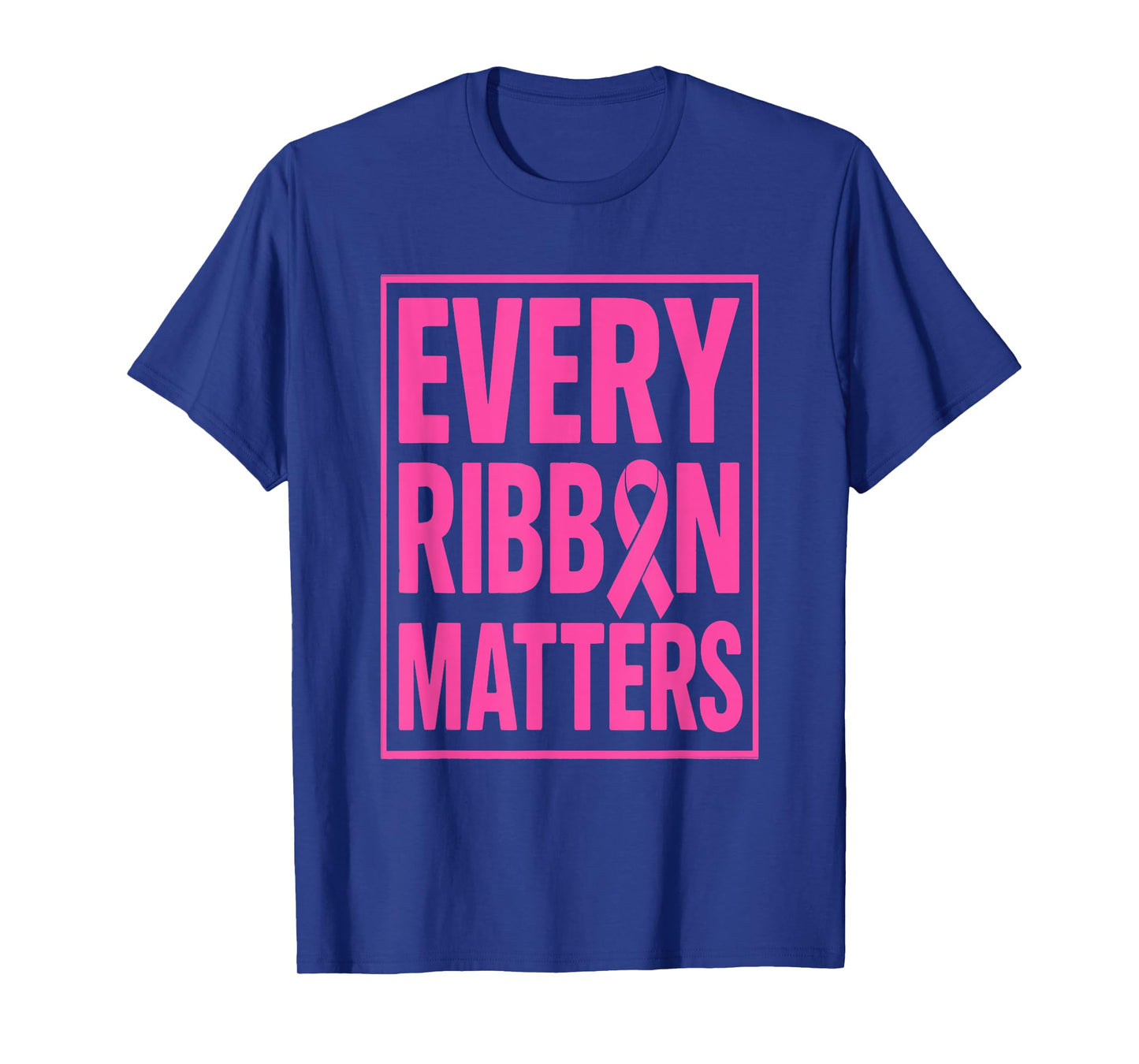Every Ribbon Matters Breast Cancer Awareness T-Shirt