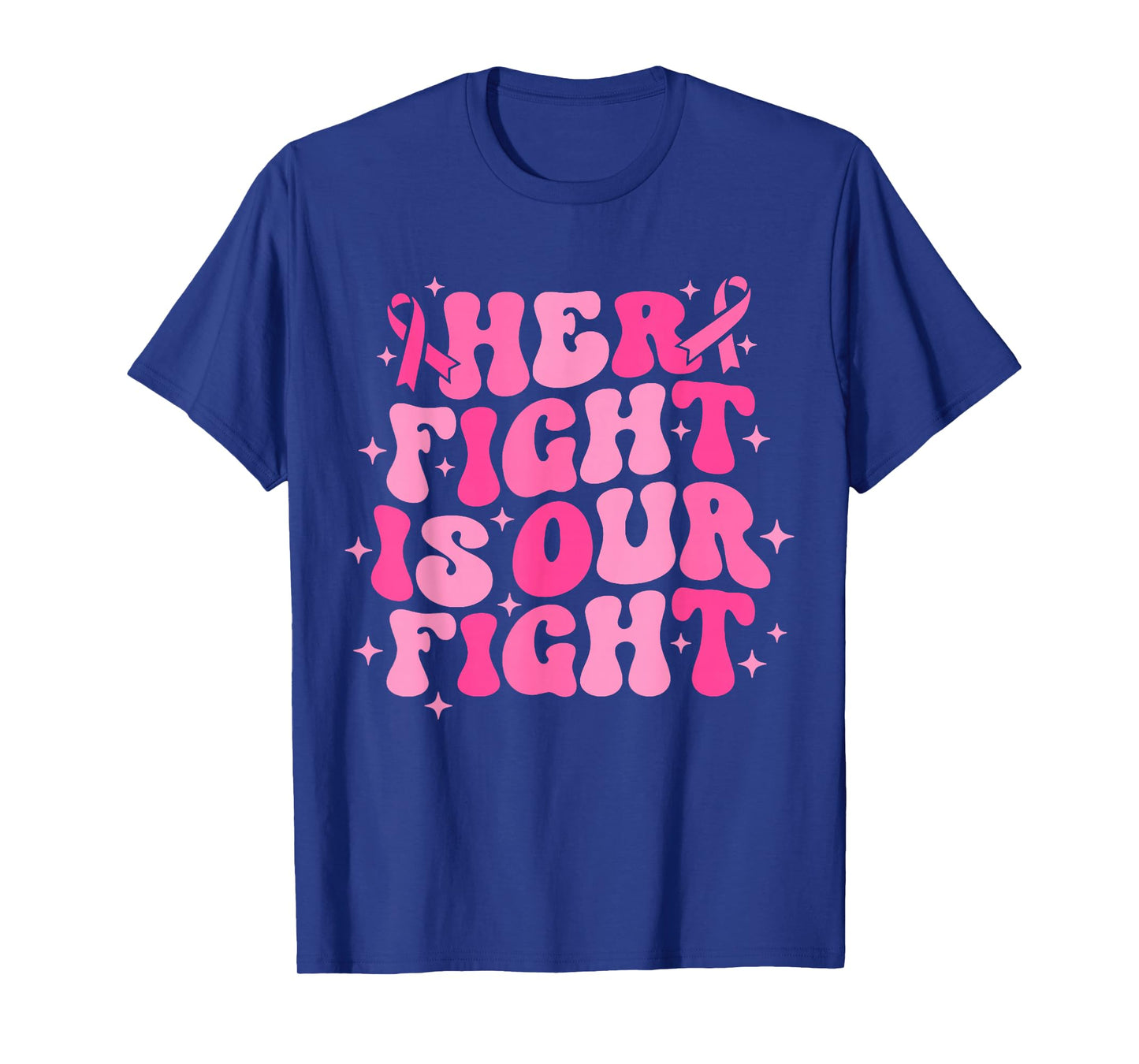 Her Fight Is Our Fight October Pink Breast Cancer Awareness T-Shirt