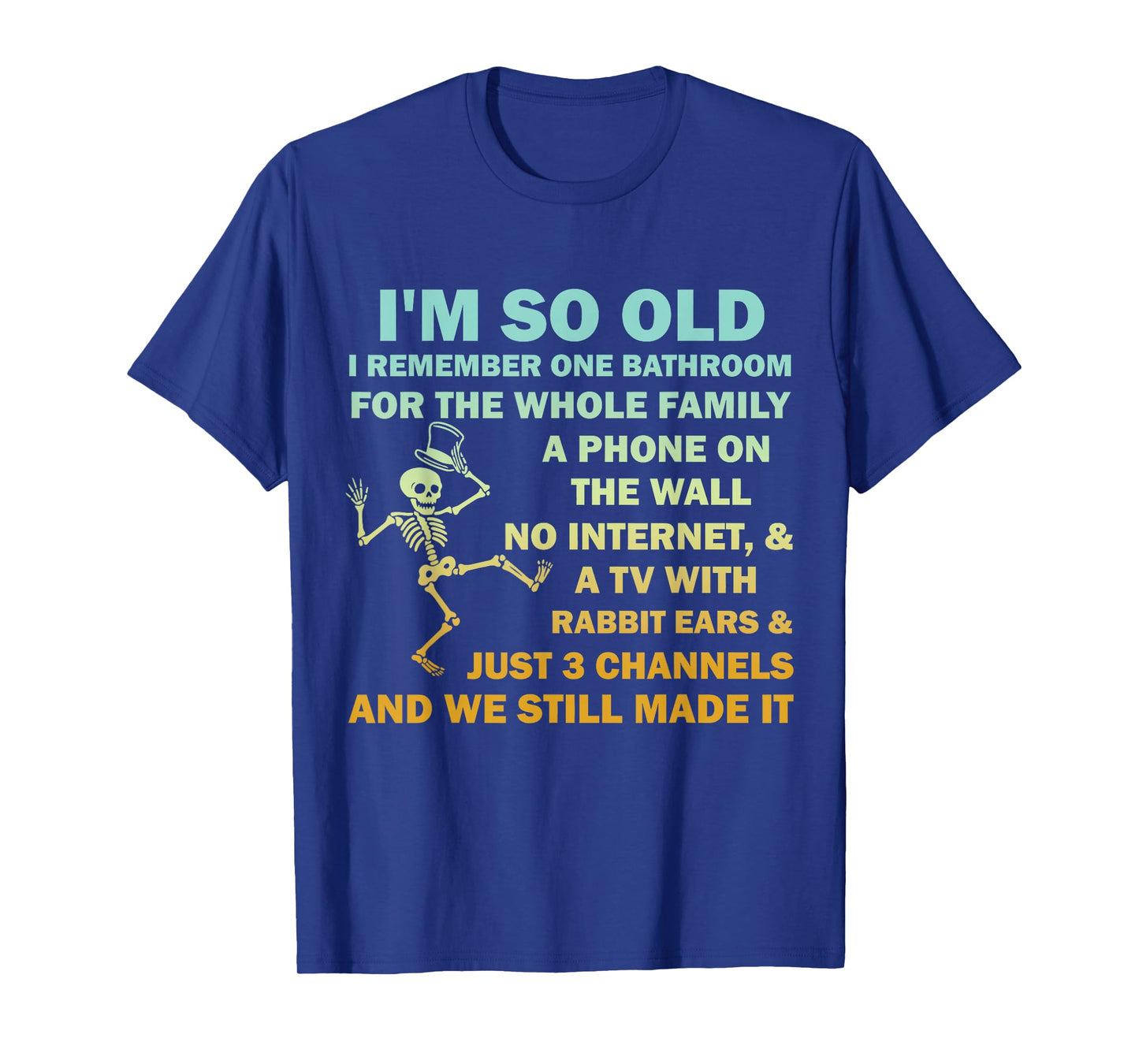 I'm So Old I Remember One Bathroom for The Whole Family T-Shirt