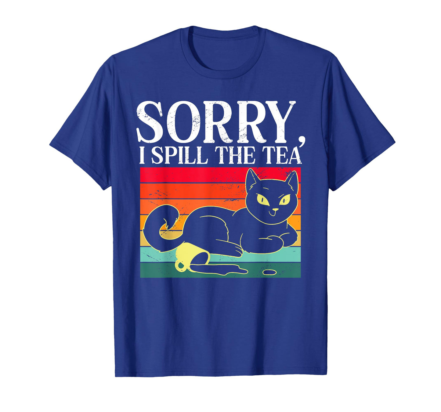 Sorry I Spill The Tea Humorous Sarcastic Retro Cat Lover Men Women Kids T-Shirt