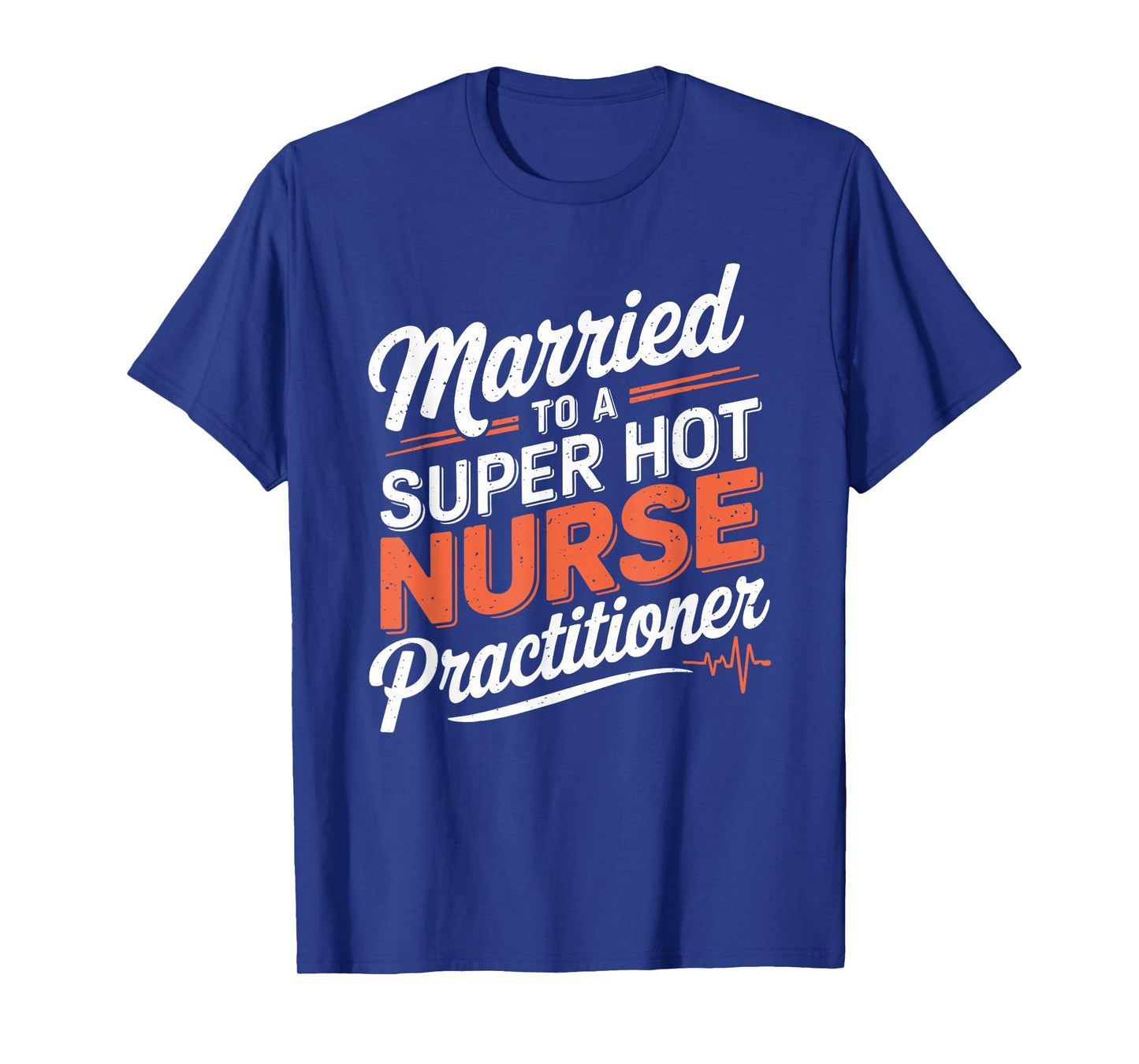Nurse Husband Married To A Super Hot Nurse Practitioner T-Shirt