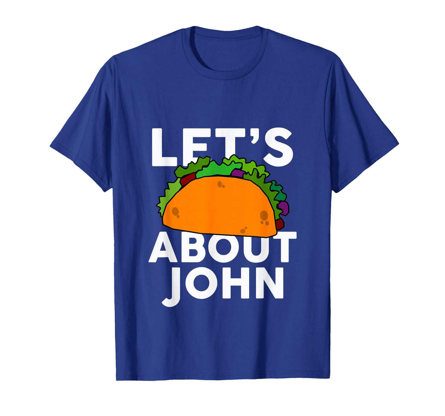 Let's Taco About JOHN T-Shirt Name Shirt Taco T-Shirt