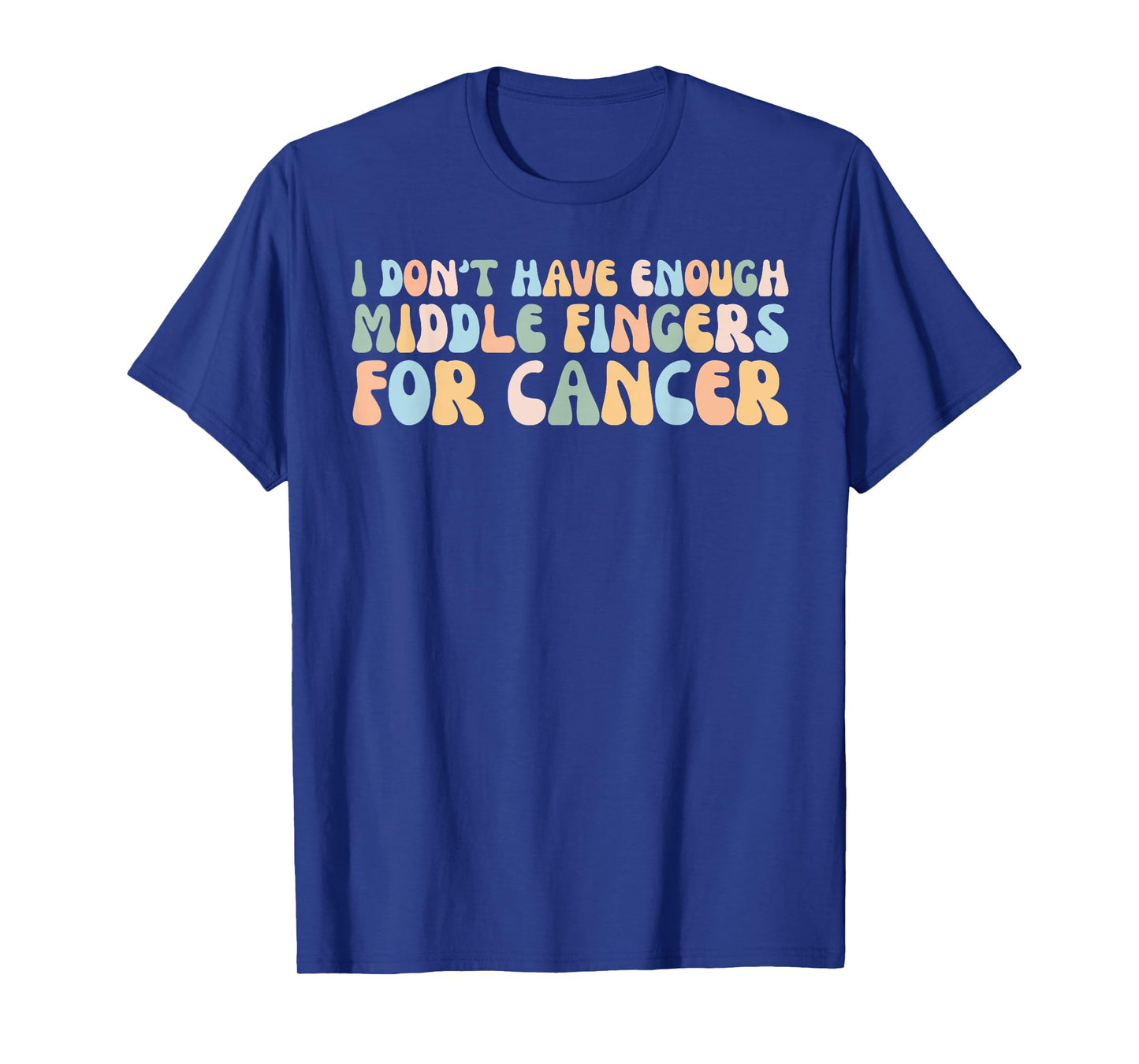 Retro I Don't Have Enough Middle Fingers For Cancer Women T-Shirt