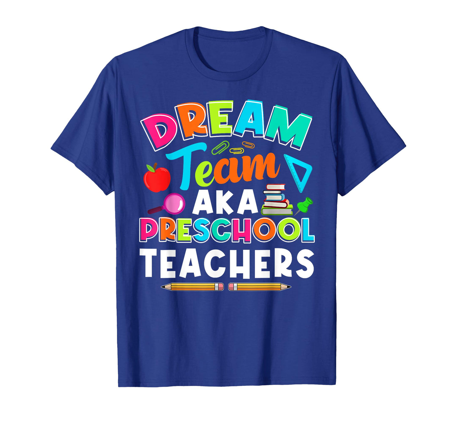 Dream Team Preschool Teacher First Day Of School Womens T-Shirt