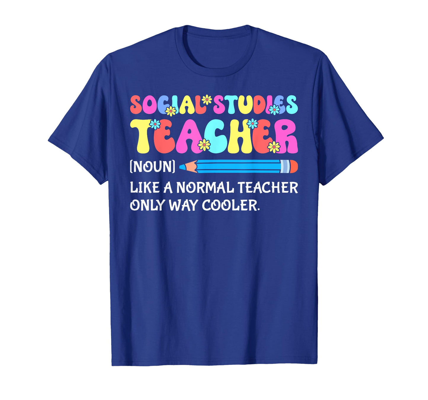 Social Studies History Teacher Definition Back To School Men Women Kids T-Shirt