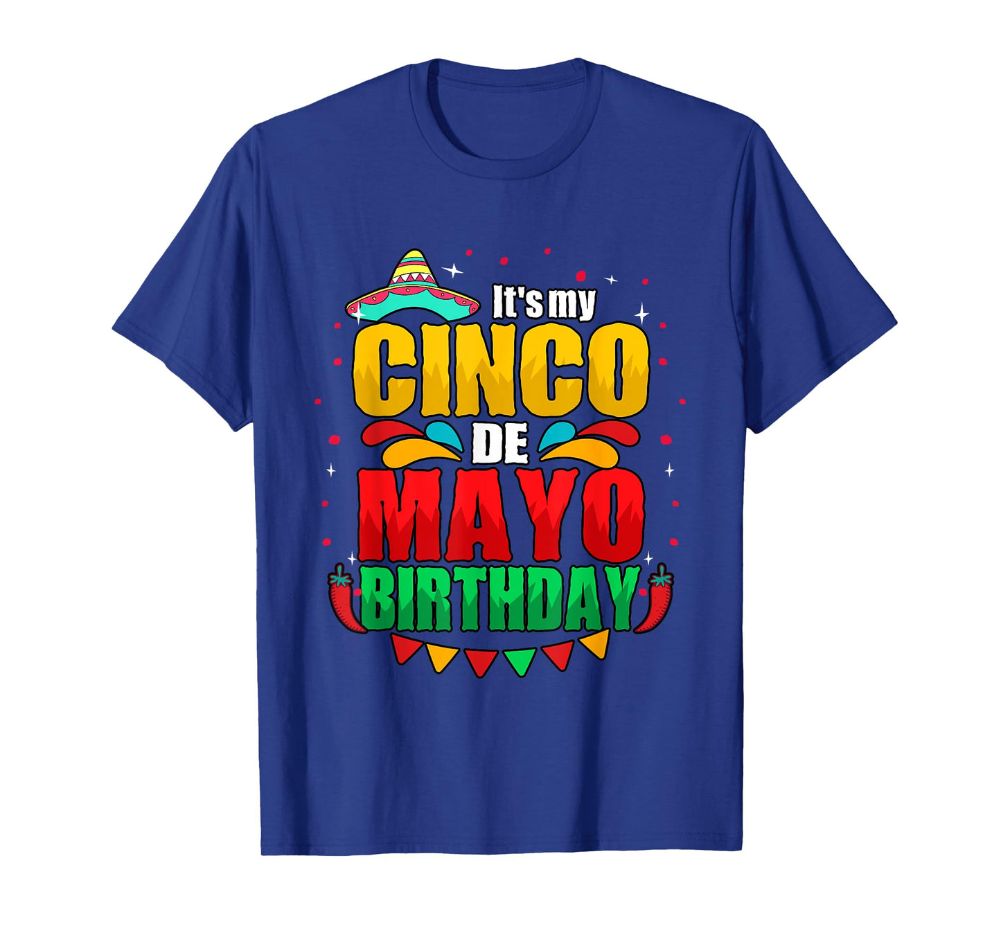 It's My Cinco De Mayo Birthday May 5th T-Shirt
