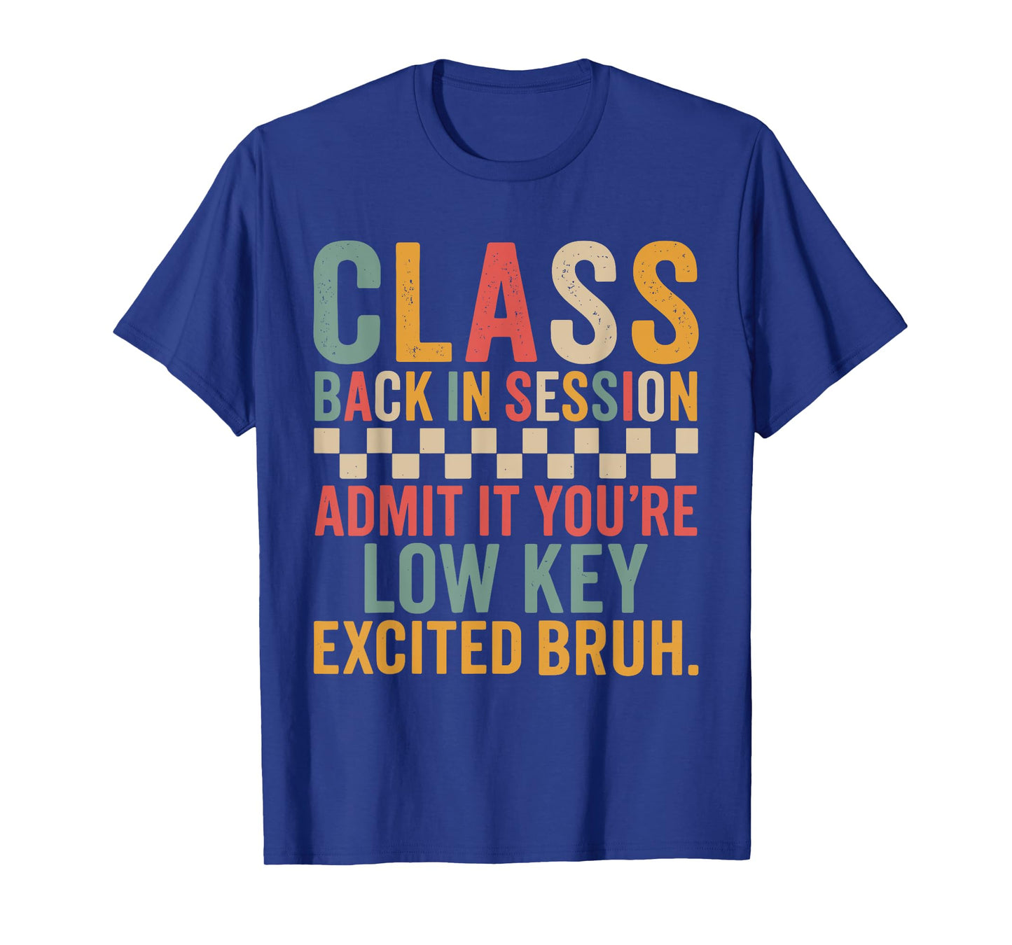 First Day of School Admit It Youβre Low Key Excited Bruh T-Shirt