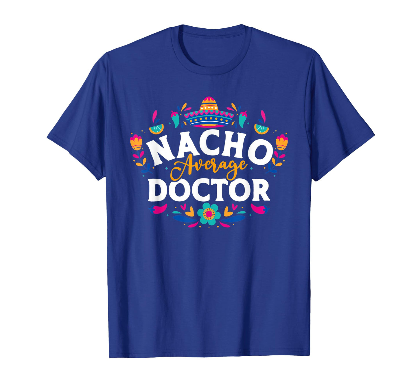 Nacho Average Doctor Cinco De Mayo Mexican Matching Family T-Shirt