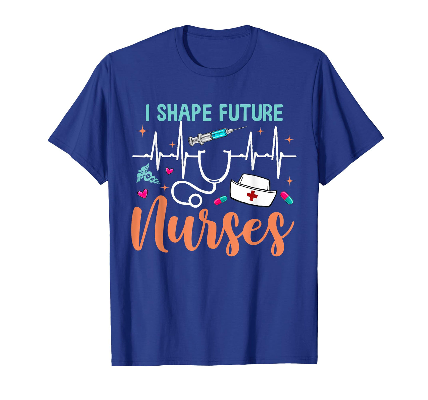 I Shape Future Nurses Educator Clinical Nursing Instructor T-Shirt