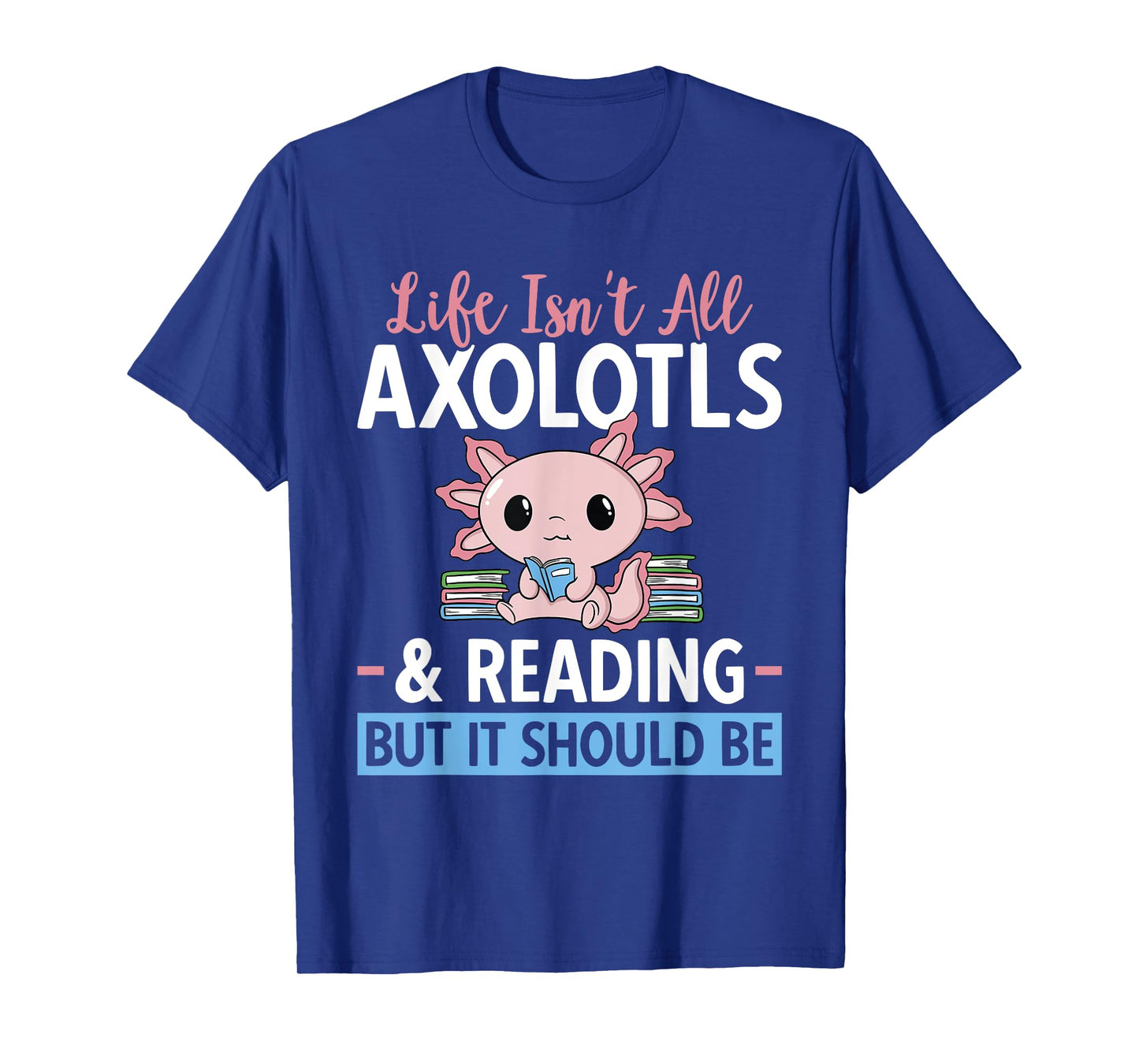 Axolotl Reading Book Lover Kawaii Axolotl Reading T-Shirt