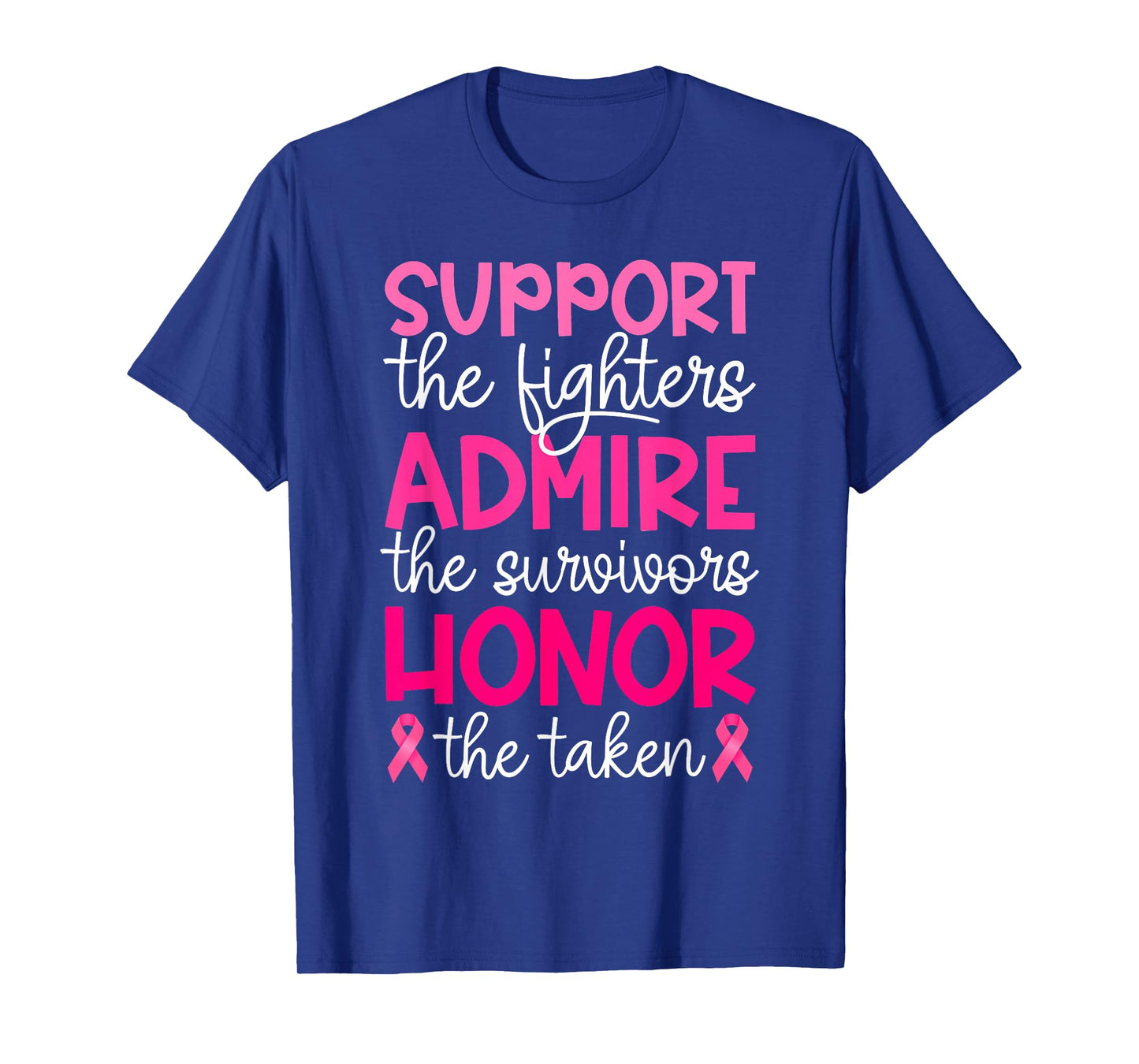 Breast Cancer Support Admire Honor Breast Cancer Awareness T-Shirt