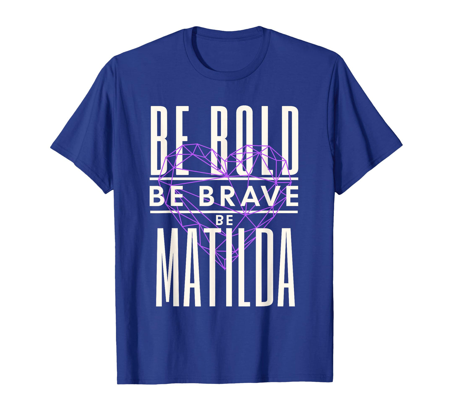 Be Bold Be Brave Be Matilda T-Shirt