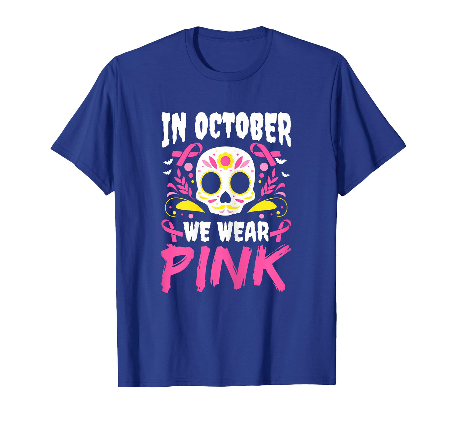 In October We Wear Pink Mexican Halloween Cancer Fighter T-Shirt