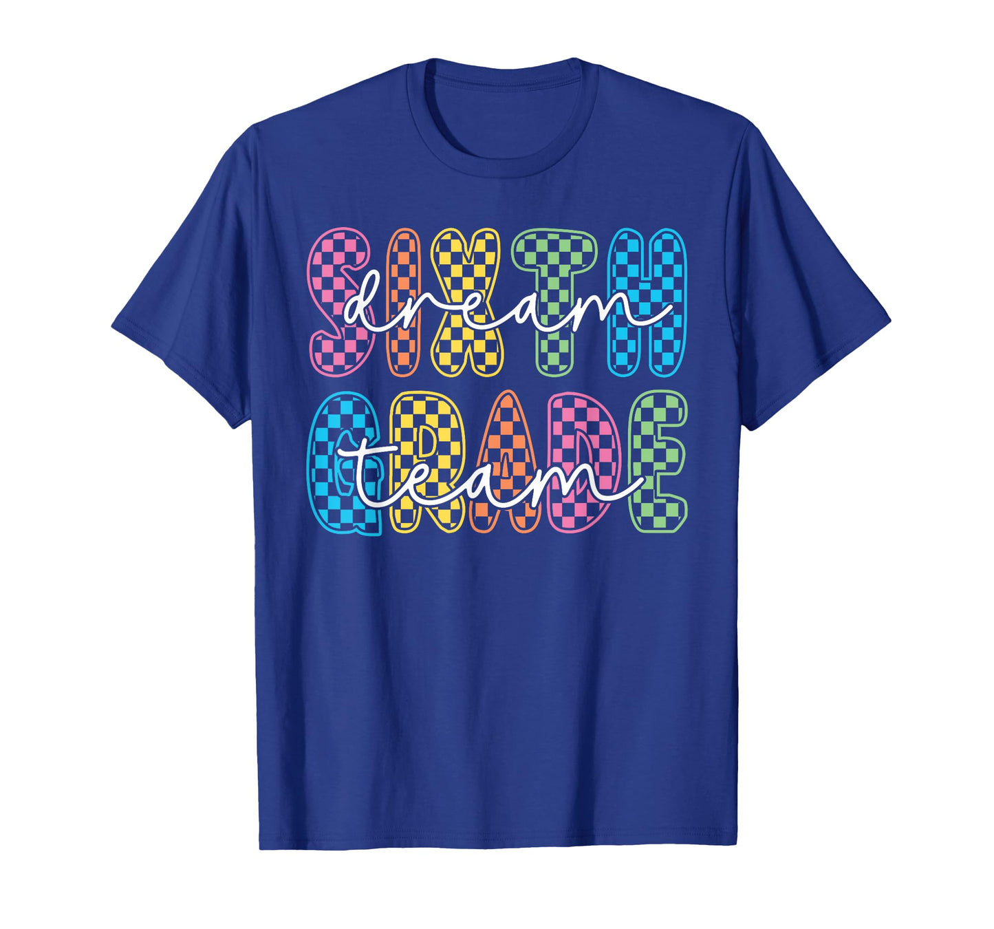 6th Sixth Grade Dream Team Teachers First Day Back To School T-Shirt