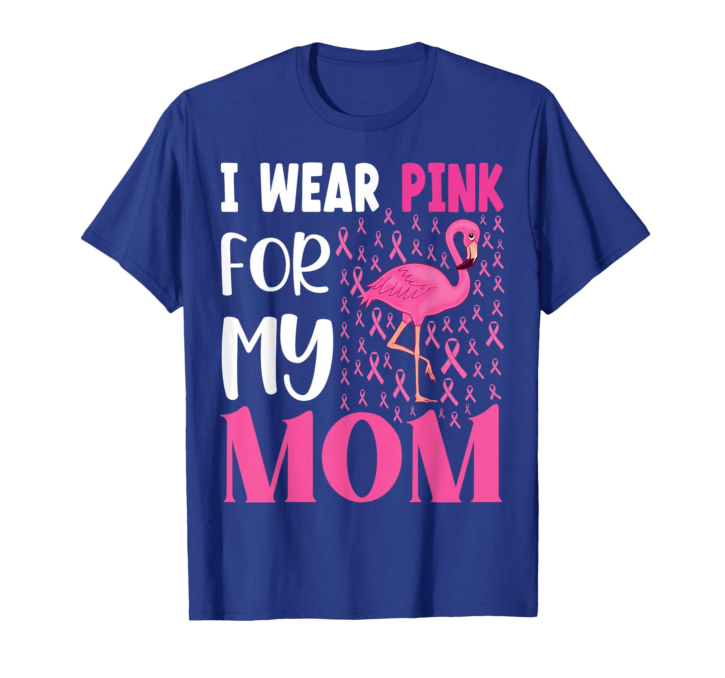 I Wear Pink For My Mom Breast Cancer Awareness Flamingo Tees T-Shirt