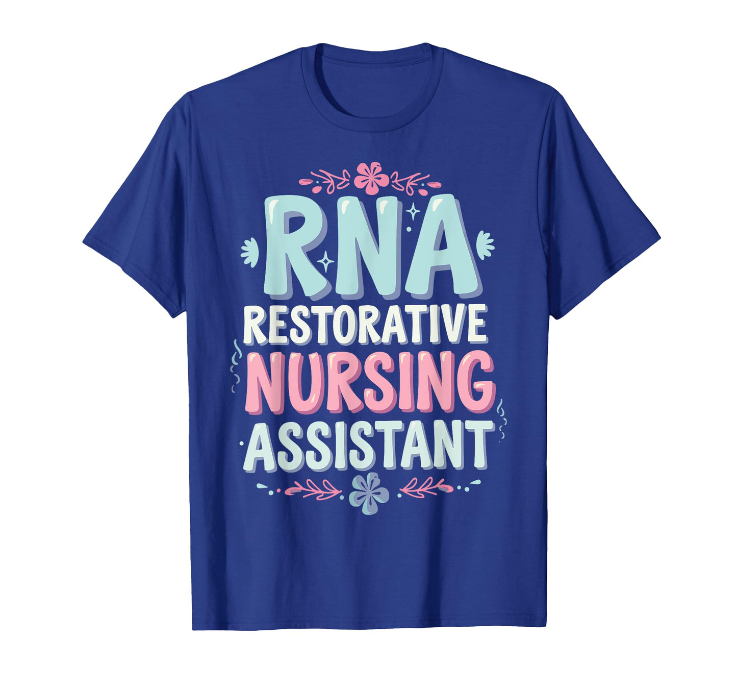 RNA Restorative Nursing Assistant T-Shirt