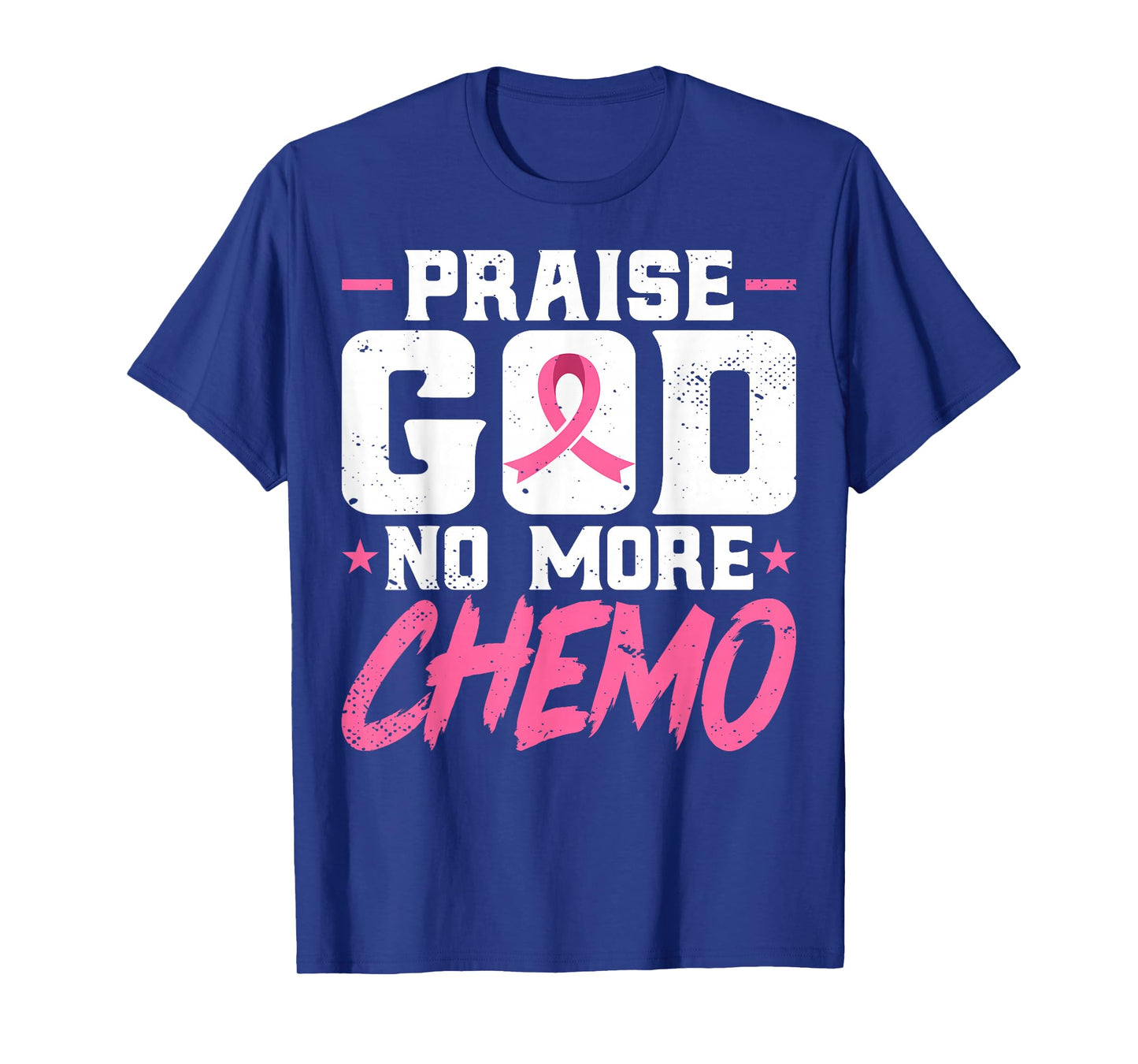 Praise God No More Chemo - Breast Cancer Awareness T-Shirt