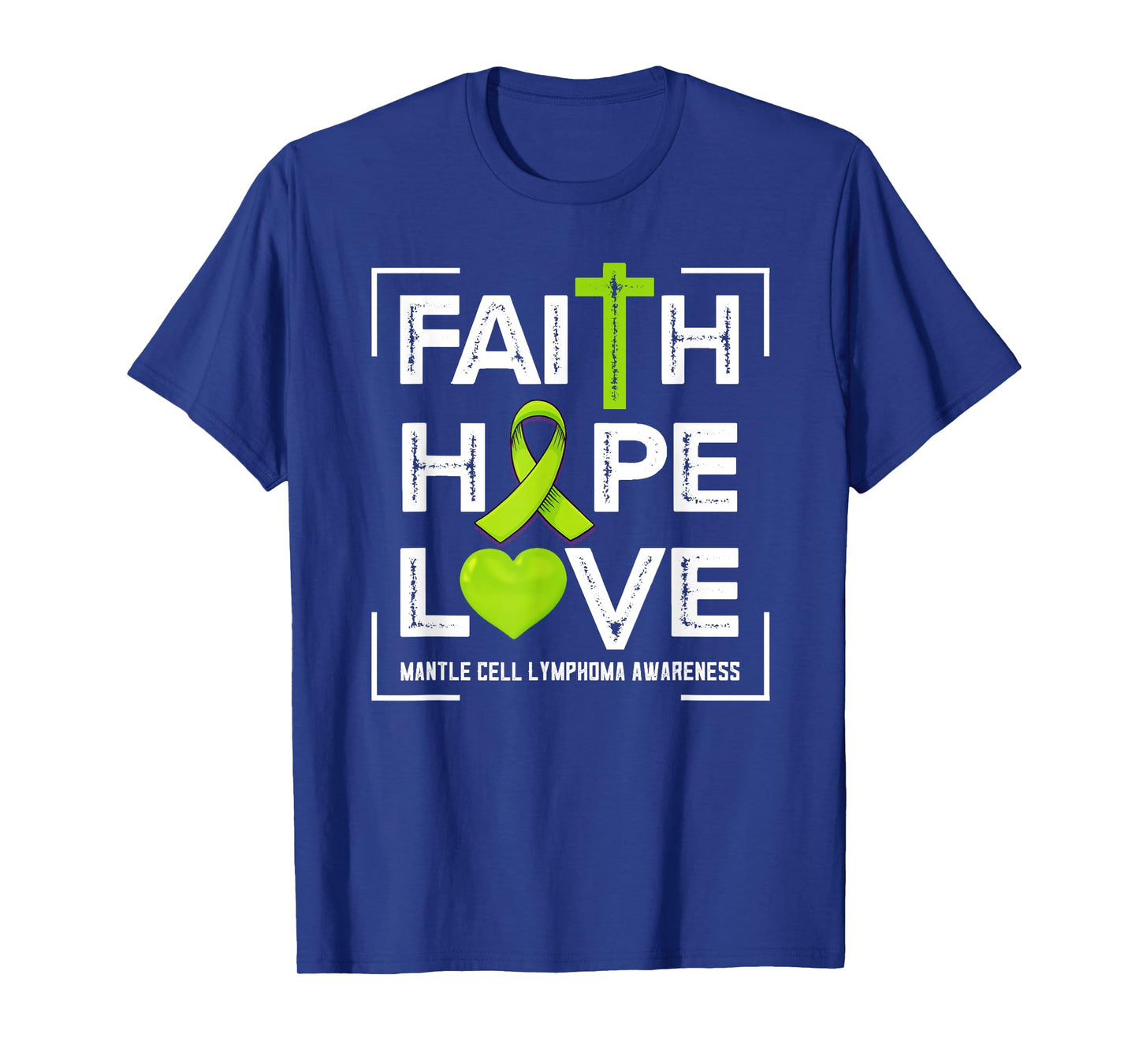 Faith Hope Love Mantle Cell Lymphoma Awareness T-Shirt