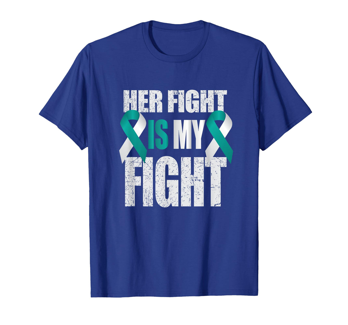 Her Fight Is My Fight Cervical Cancer Teal/White Ribbon T Sh T-Shirt