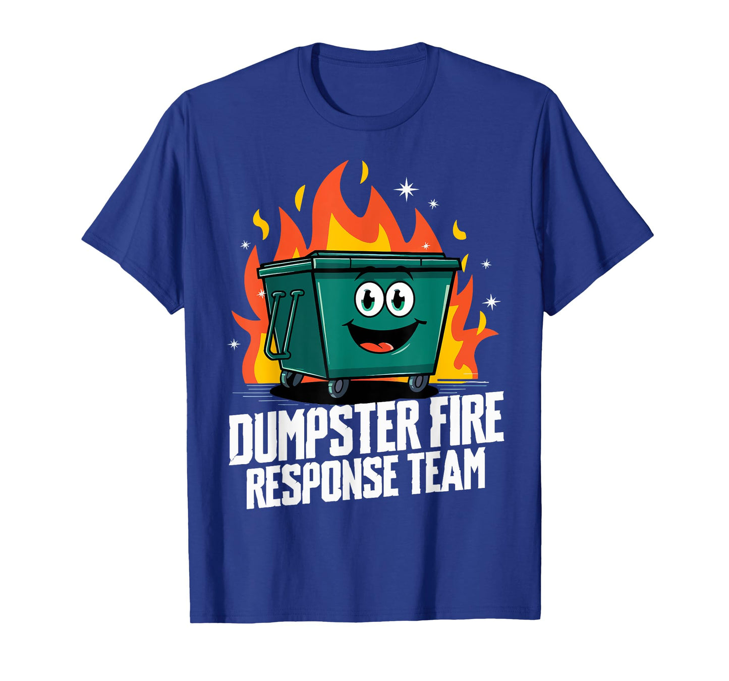 Dumpster Fire Response Team T-Shirt