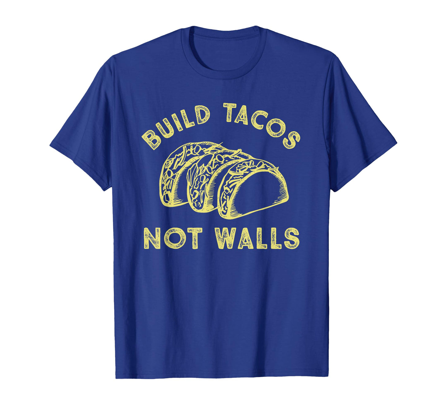 Build Tacos Not Walls Tshirt for Kids Men Women T-Shirt