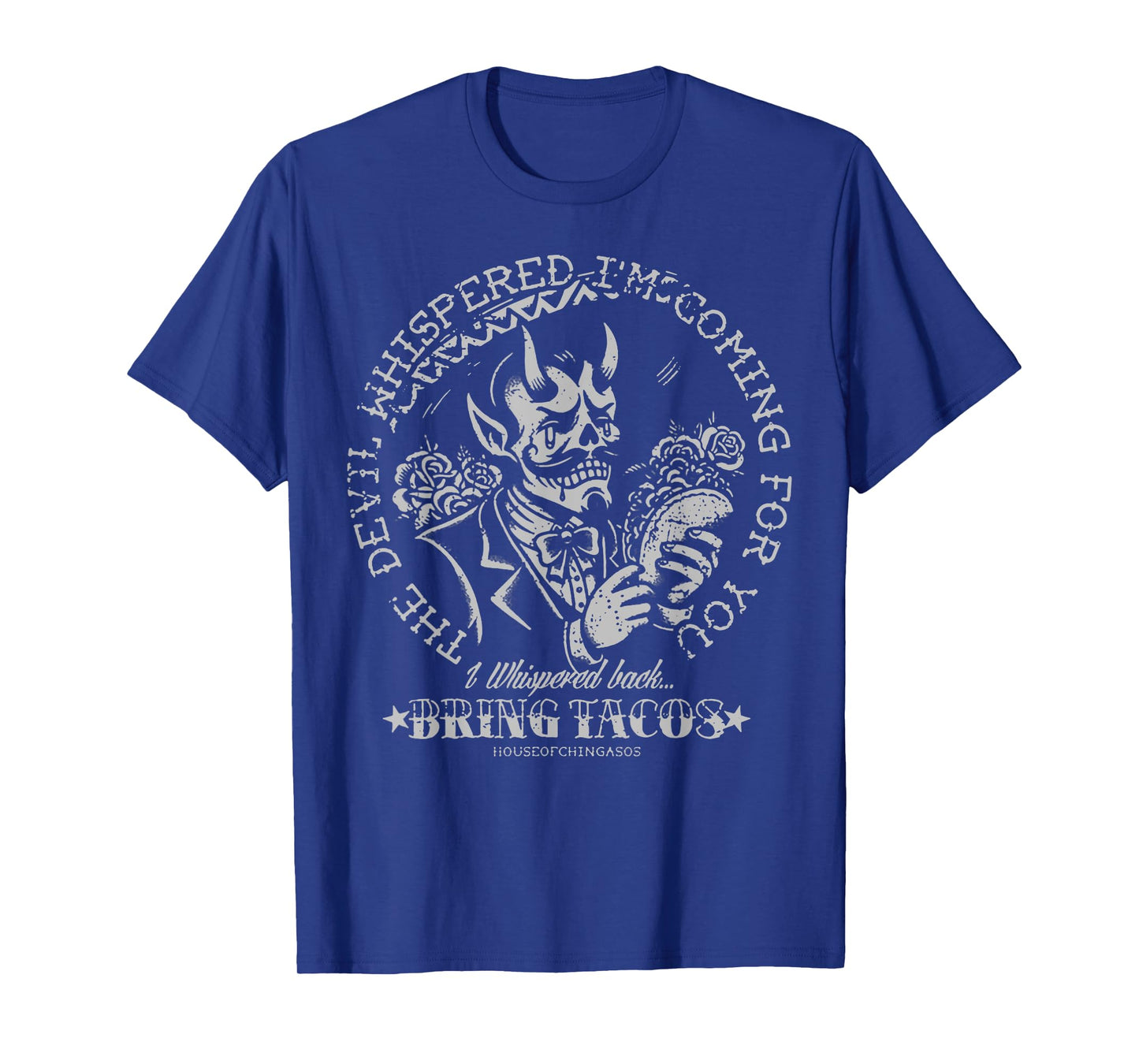 The Devil Whispered I'm Coming For You I Whispered Back T-Shirt