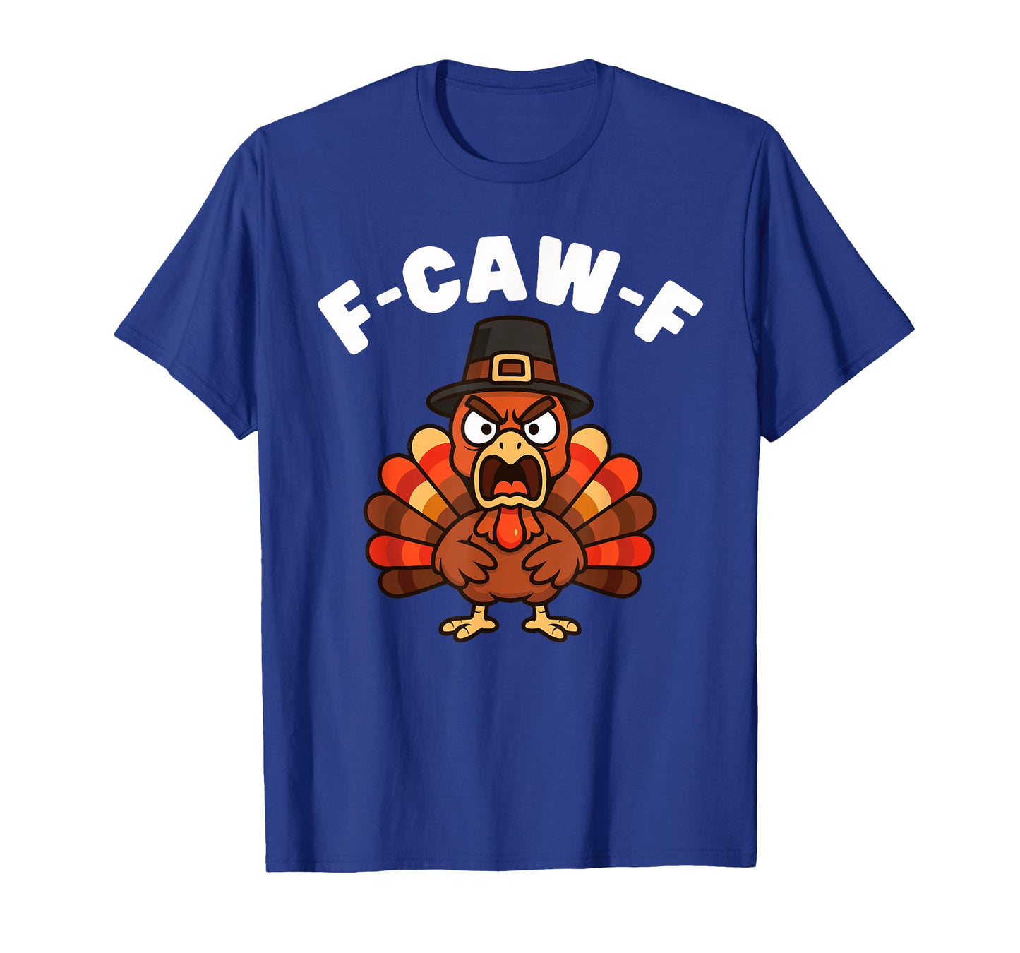 F-CAW-F Funny Turkey Doing Rooster Chicken Crow Men Women T-Shirt