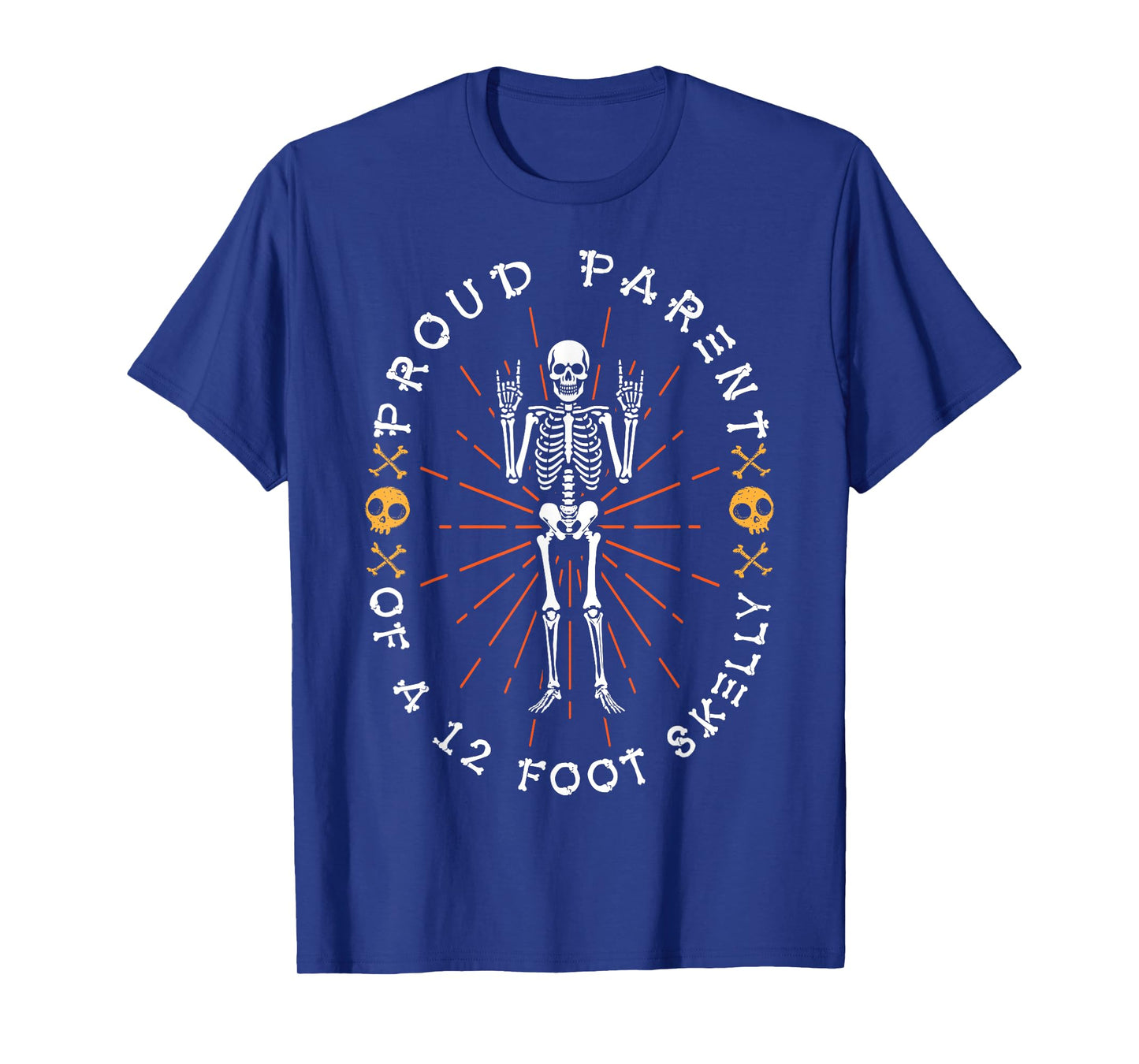 Proud Parent of A 12 Foot Skelly - Halloween T-Shirt
