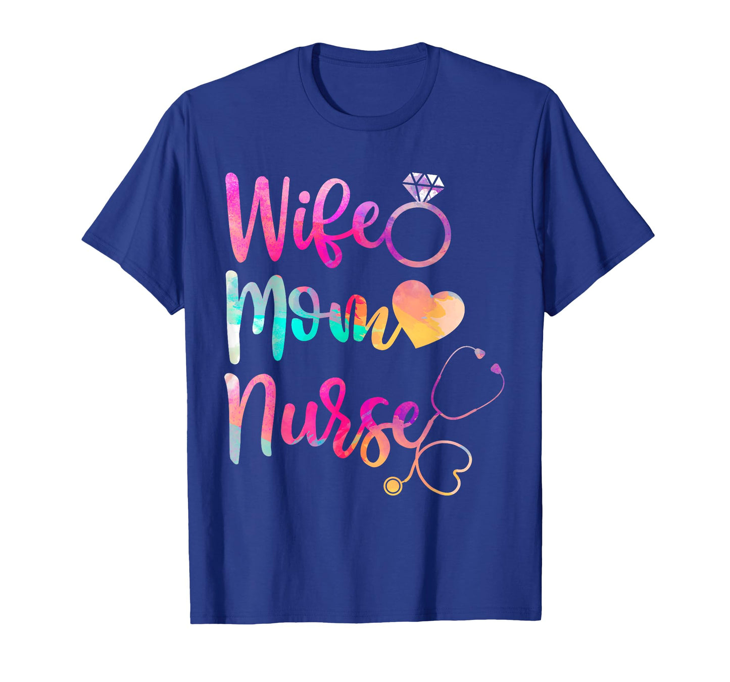 Wife Mom Nurse Shirt, Funny Mothers Day For Women T-Shirt