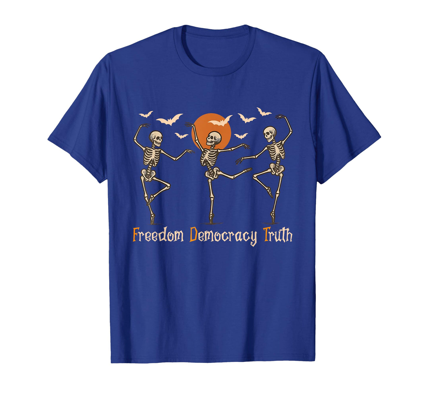 Freedom Democracy Truth Skeleton Dancing Halloween T-Shirt