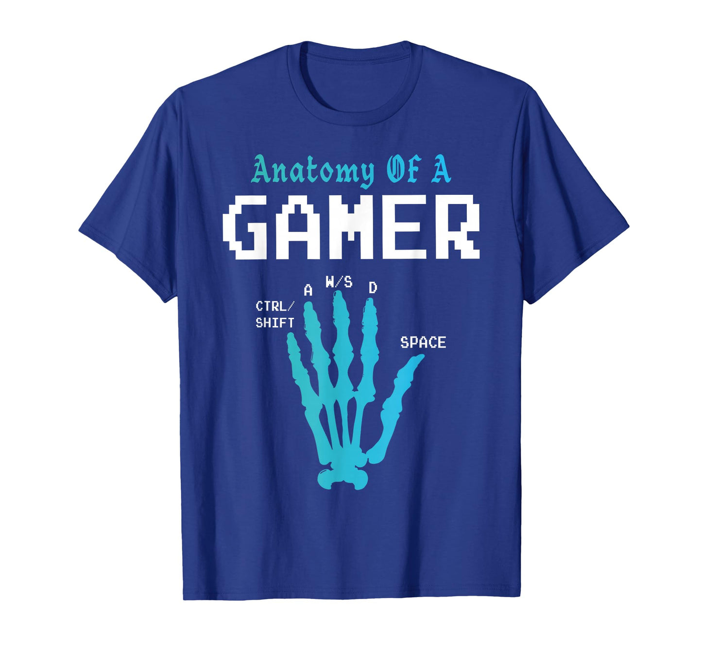 Anatomy of a Gamer Graphic Skeleton Hand Video Game WASD T-Shirt